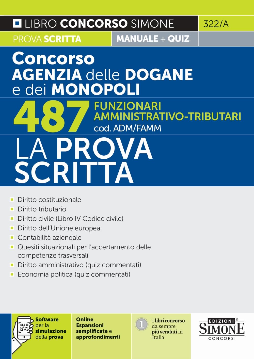 Concorso Agenzia delle Dogane e dei Monopoli. 487 funzionari amministrativo-tributari (cod. ADM/FAMM). La prova scritta. Con software di simulazione (Concorsi e abilitazioni) Business, Finance & Career
