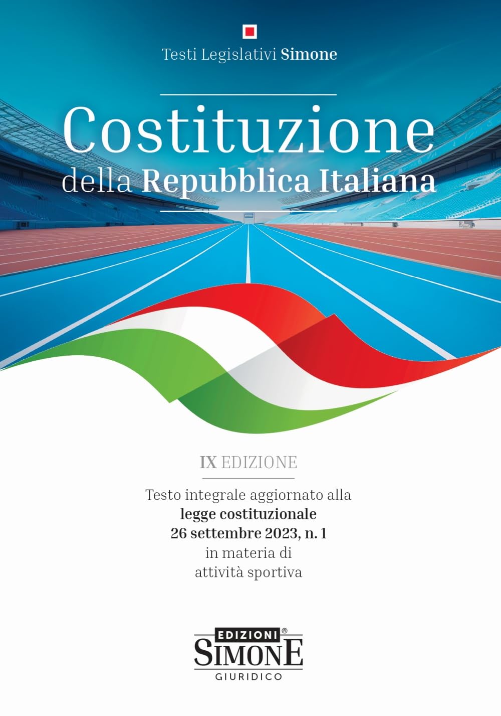 Costituzione della Repubblica Italiana. Testo integrale aggiornato alla legge costituzionale 26 settembre 2023, n. 1 in materia di attività sportiva (Last minute (Sintesi, Elementi, Dizionari brevi)) Law
