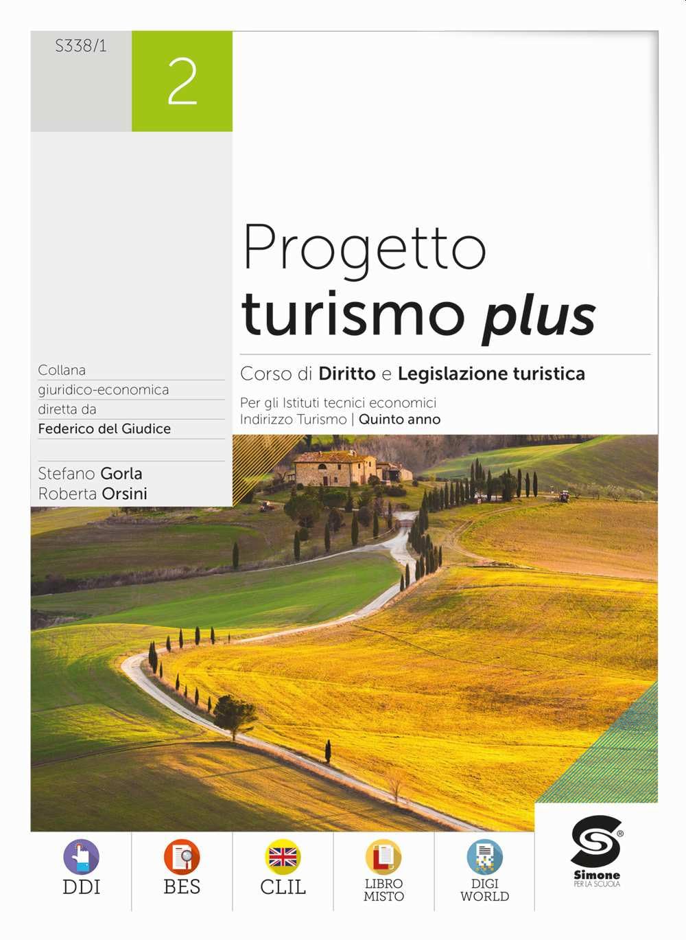 Progetto turismo plus. Diritto e legislazione turistica. Per le Scuole superiori. Con e-book. Con espansione online (Vol. 2) book