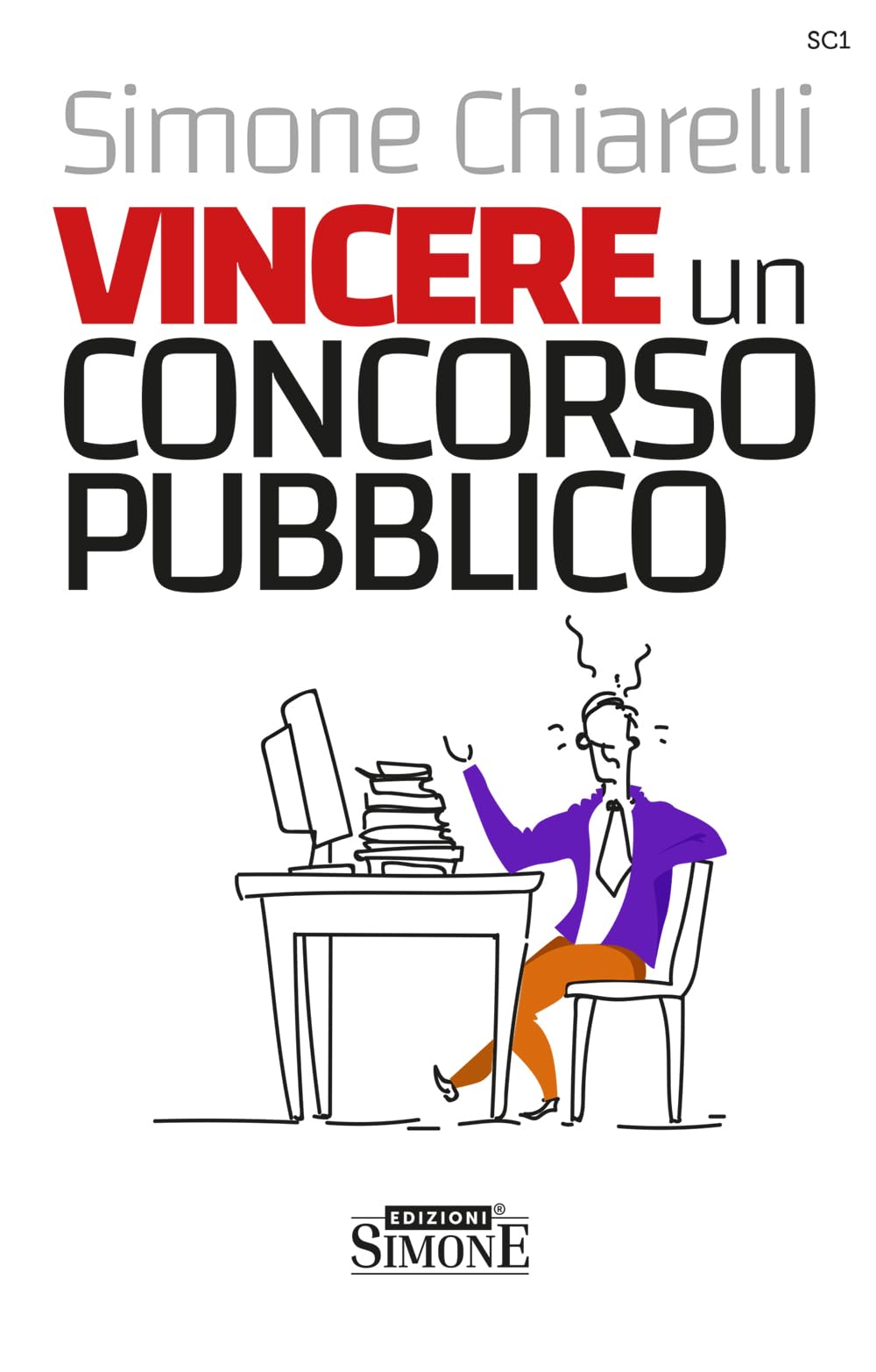 Vincere un concorso pubblico. La guida definitiva per trovare la motivazione allo studio e accaparrarsi il posto fisso book