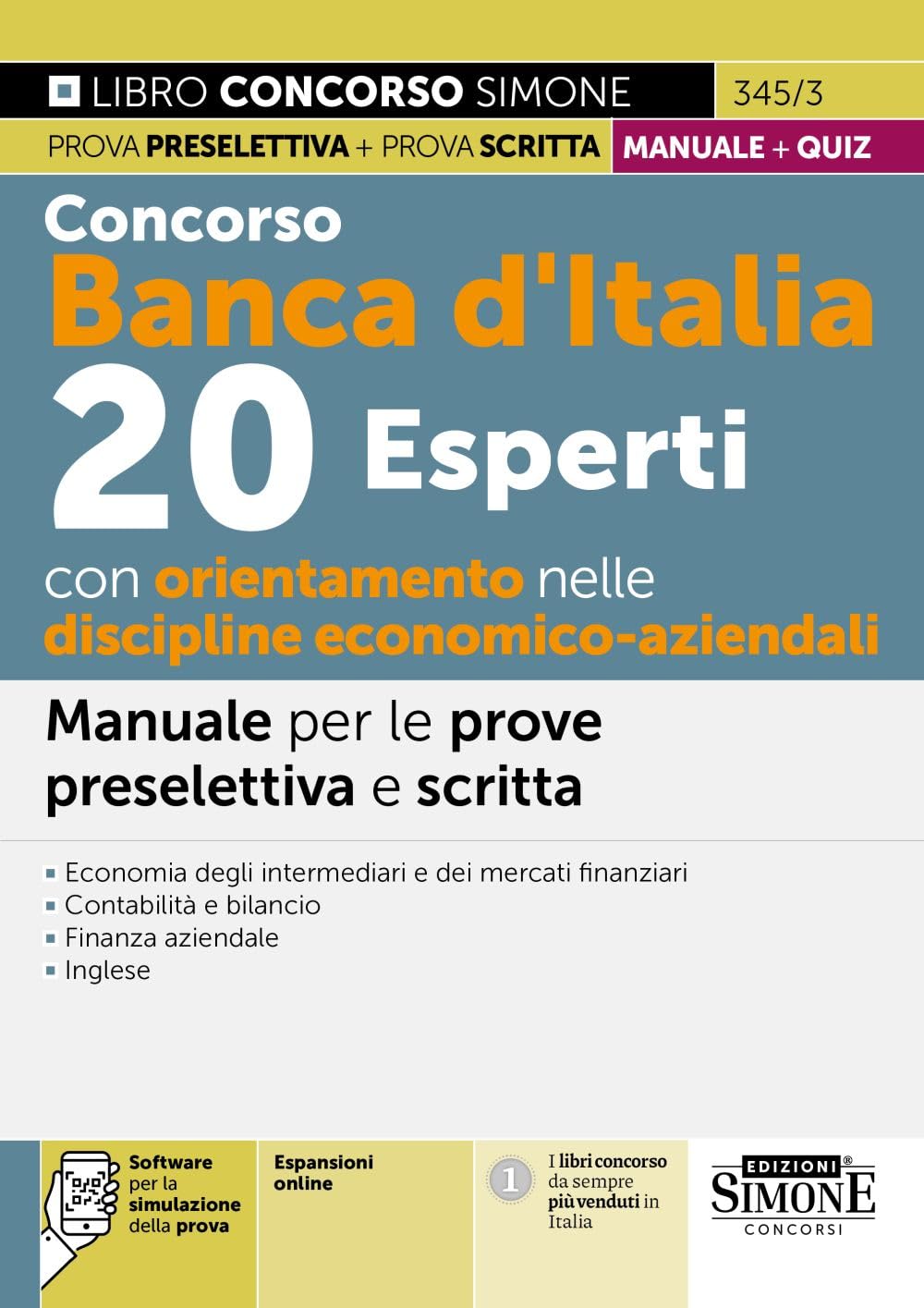 Concorso Banca d'Italia. 20 esperti con orientamento nelle discipline economico-aziendali. Manuale per le prove preselettiva e scritta. Teoria e quiz. Con espansione online. Con software di simula... book