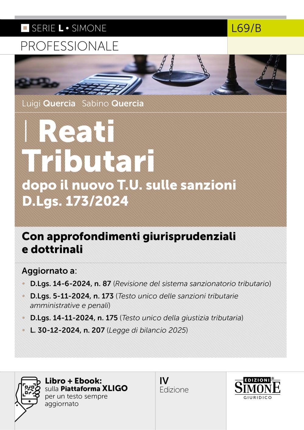 I reati tributari dopo il nuovo T.U. sulle sanzioni D.Lgs. 173/2024. Con approfondimenti giurisprudenziali e dottrinali. Nuova ediz. Con e-book sulla piattaforma XLIGO book