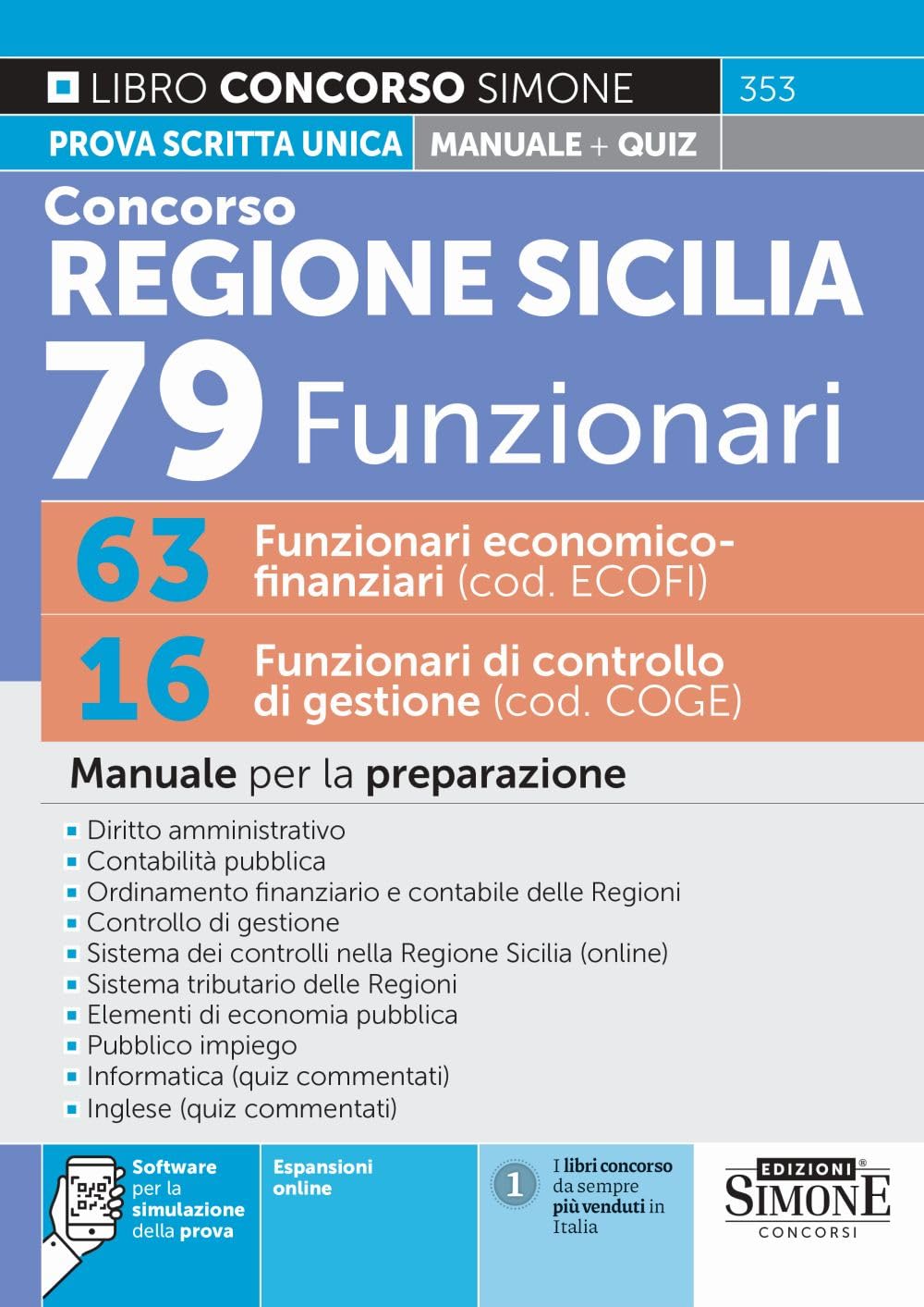 Concorso Regione Sicilia 79 Funzionari - 63 Funzionari economico-finanziari (cod. ECOFI) - 16 Funzionari di controllo di gestione (cod. COGE) - Manuale per la preparazione (Concorsi e abilitazioni) Business, Finance & Career