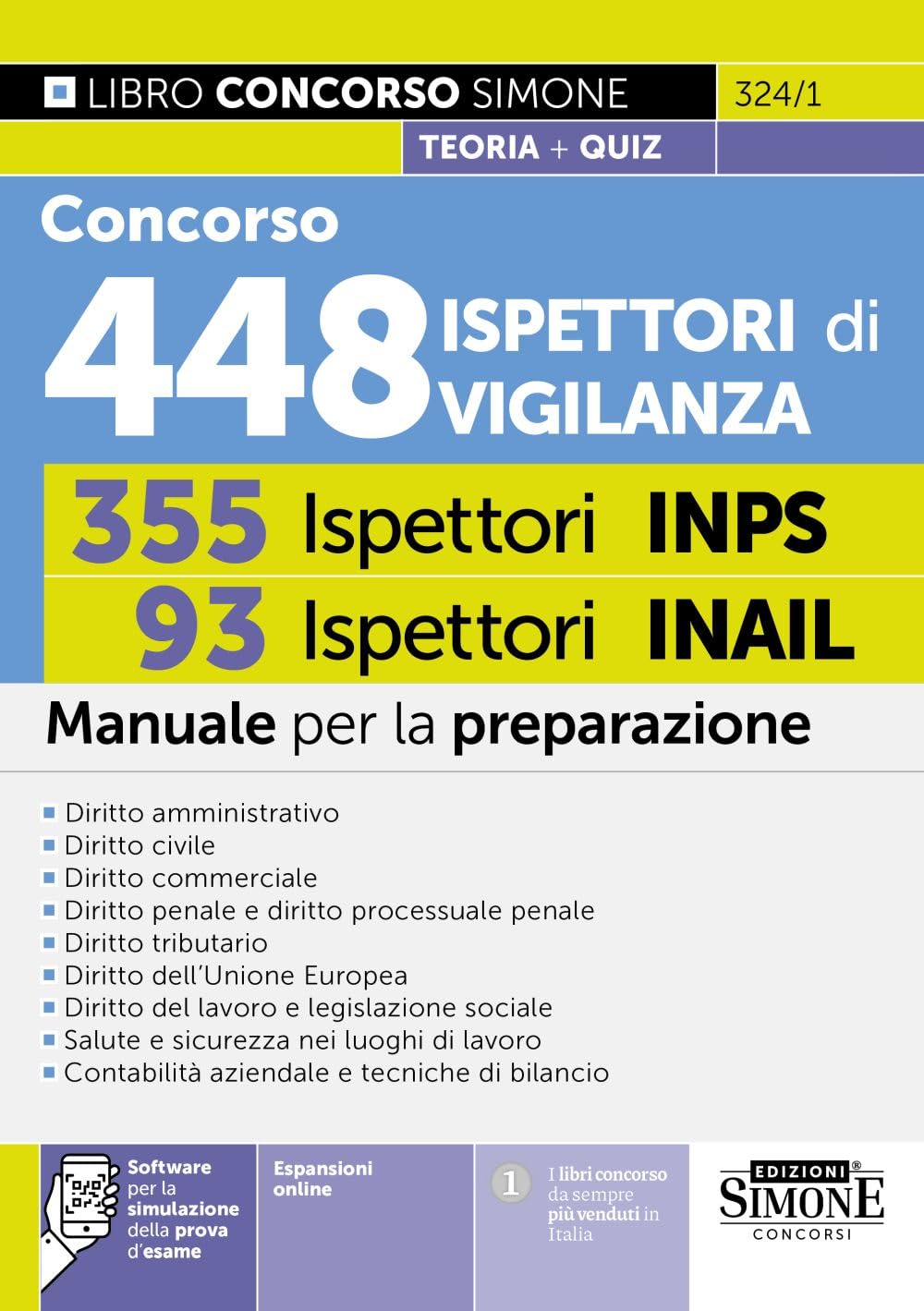 Concorso 448 Ispettori di Vigilanza (355 Ispettori INPS e 93 Ispettori INAIL). Manuale per la preparazione. Con espansioni semplificate e di ... della ... (Concorsi e abilitazioni) Law