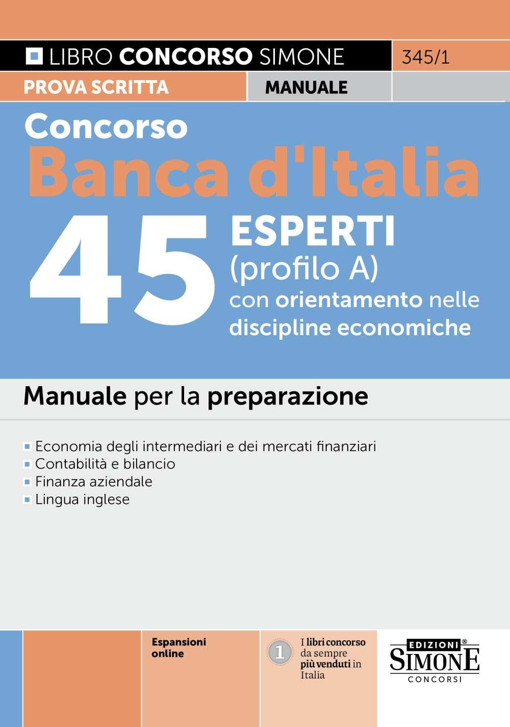 Concorso Banca d'Italia 45 esperti (profilo A) con orientamento nelle discipline economiche. Manuale per la preparazione book