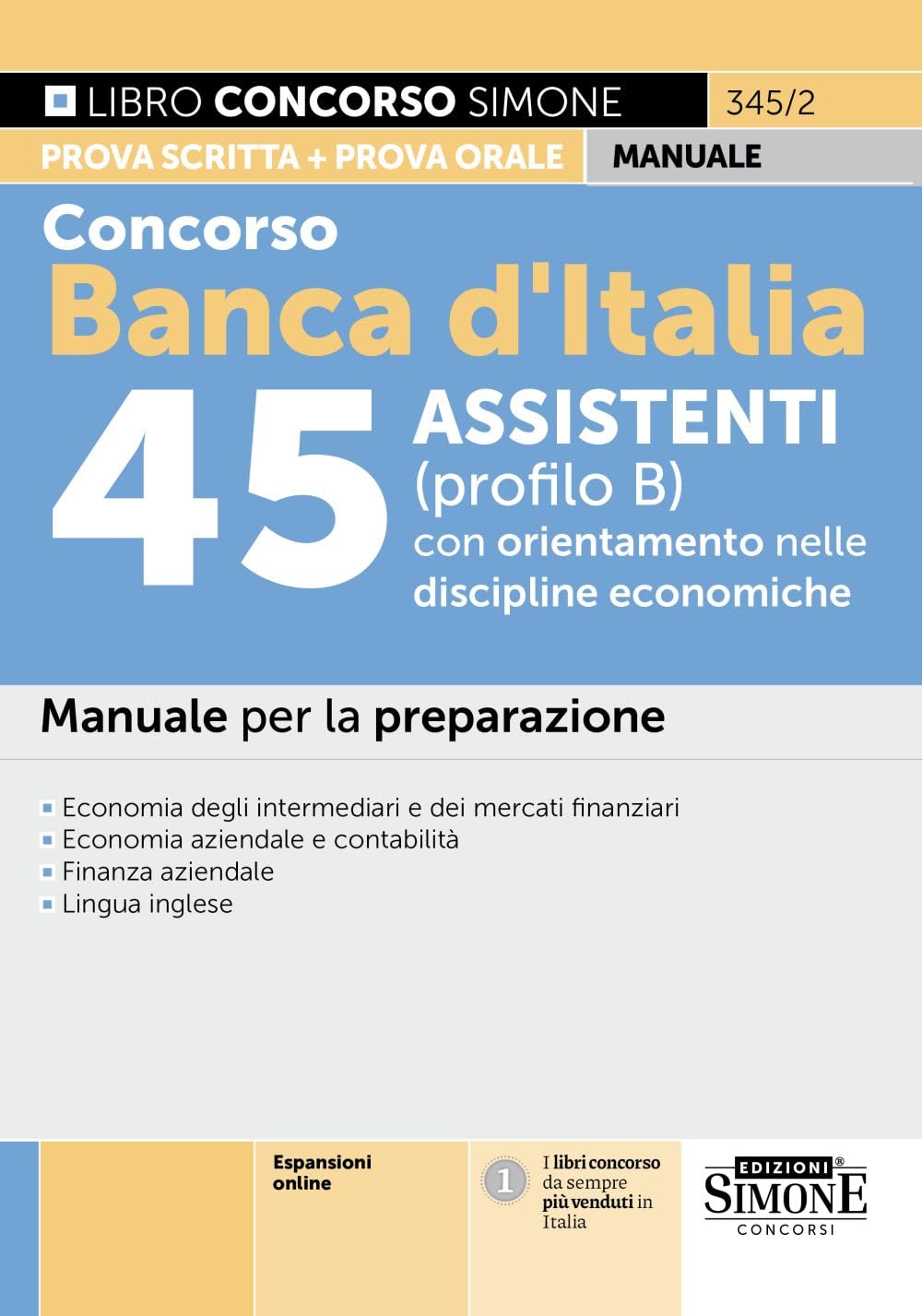 Concorso Banca d'Italia 45 assistenti (profilo B) con orientamento nelle discipline economiche. Manuale per la preparazione. Con espansioni online book