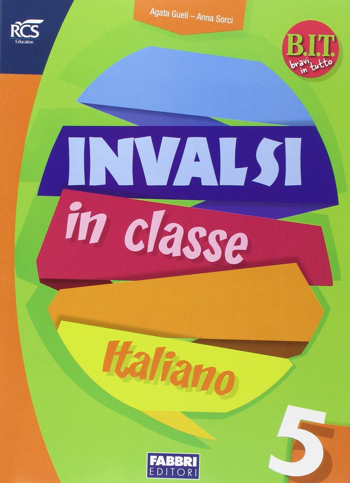 B.I.T. Bravi in tutto. INVALSI italiano. Per la Scuola elementare (Vol. 5) book