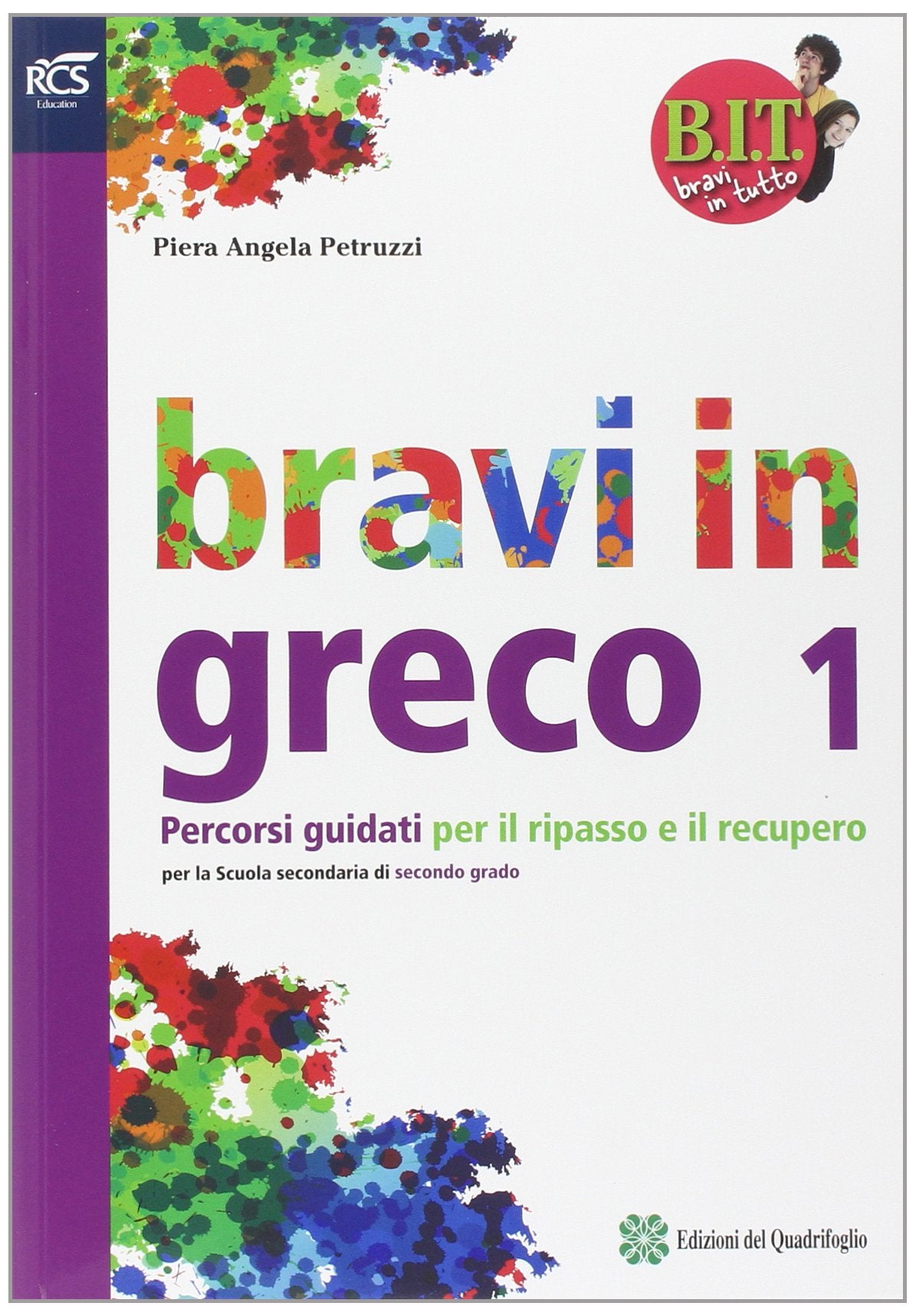 BIT. Bravi in tutto. Bravi in greco. Per le Scuole superiori. Con espansione online (Vol. 1) book