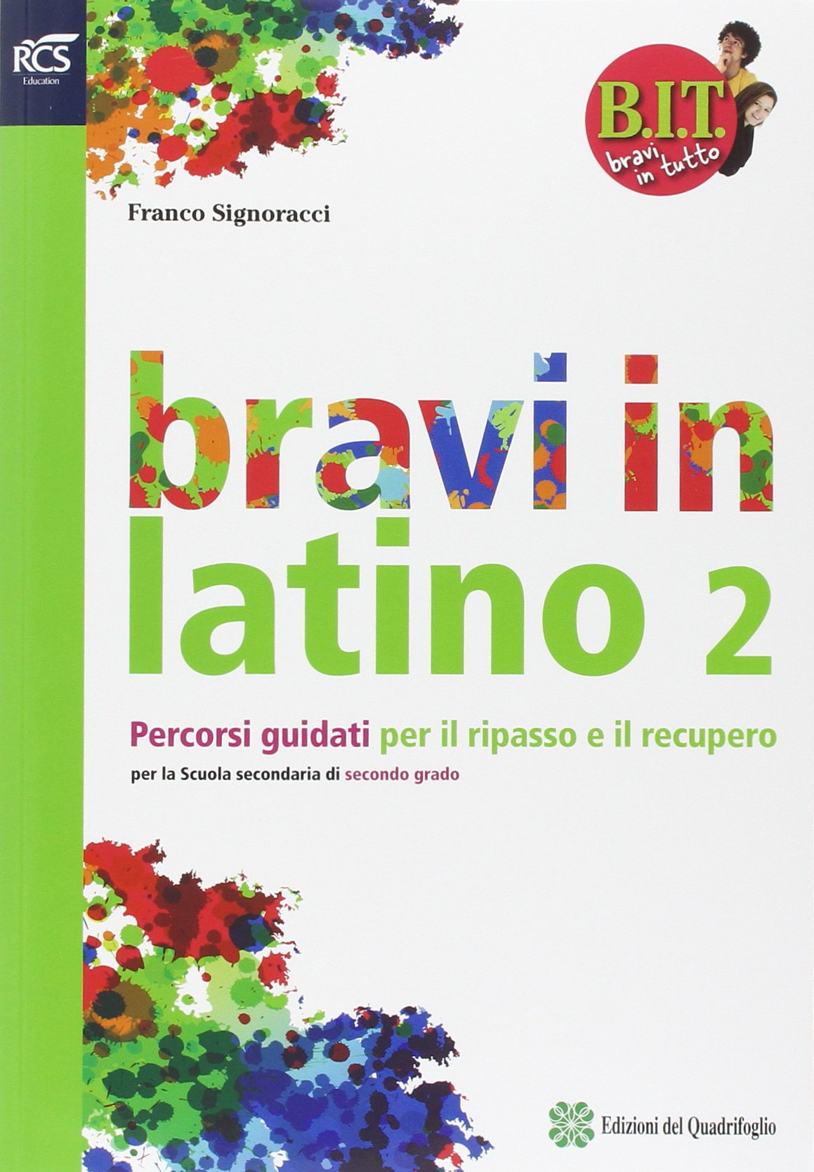 BIT. Bravi in tutto. Bravi in latino. Per le Scuole superiori. Con espansione online (Vol. 2) Professional & Reference Books
