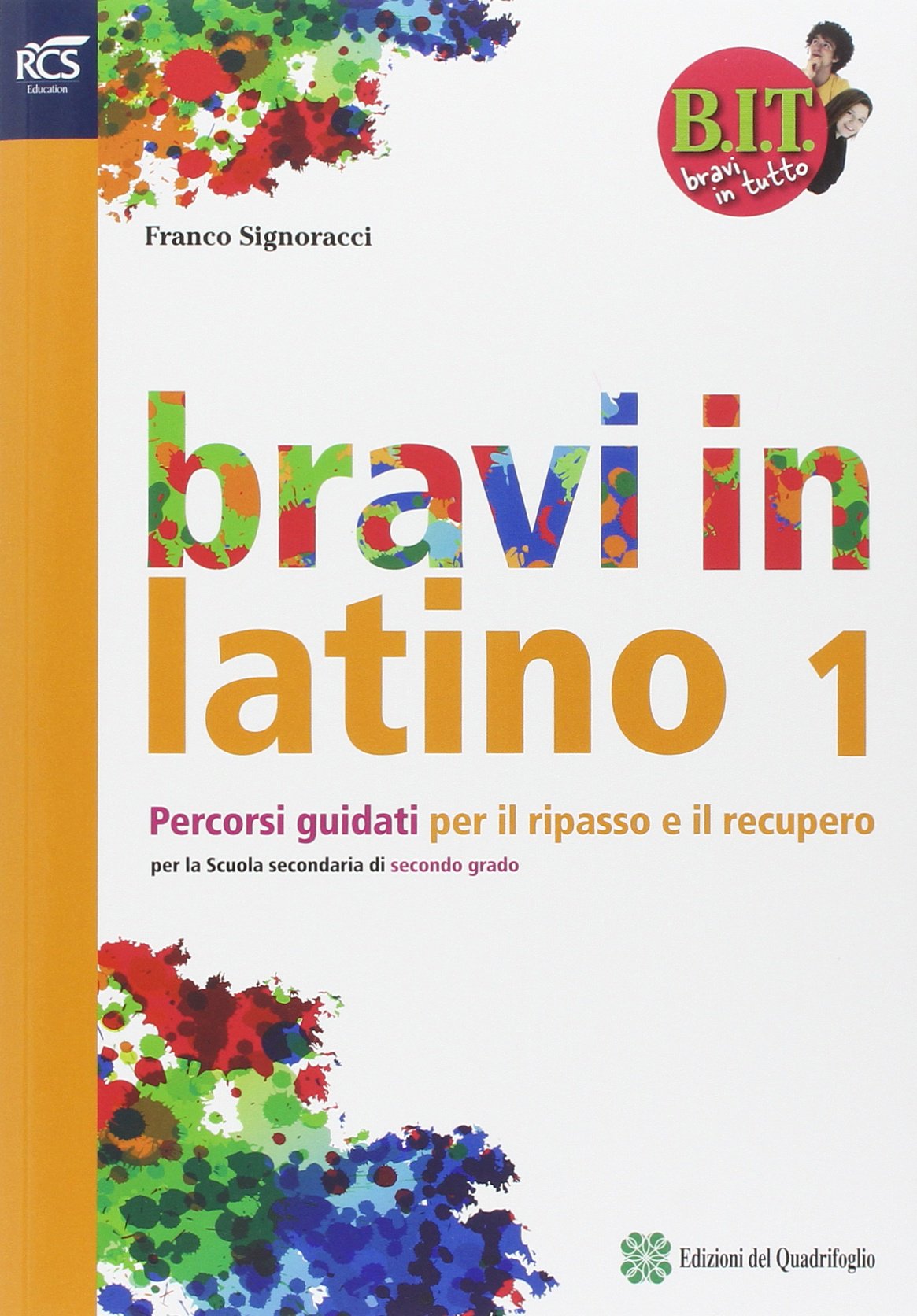 BIT. Bravi in tutto. Bravi in latino. Per le Scuole superiori. Con espansione online (Vol. 1) book