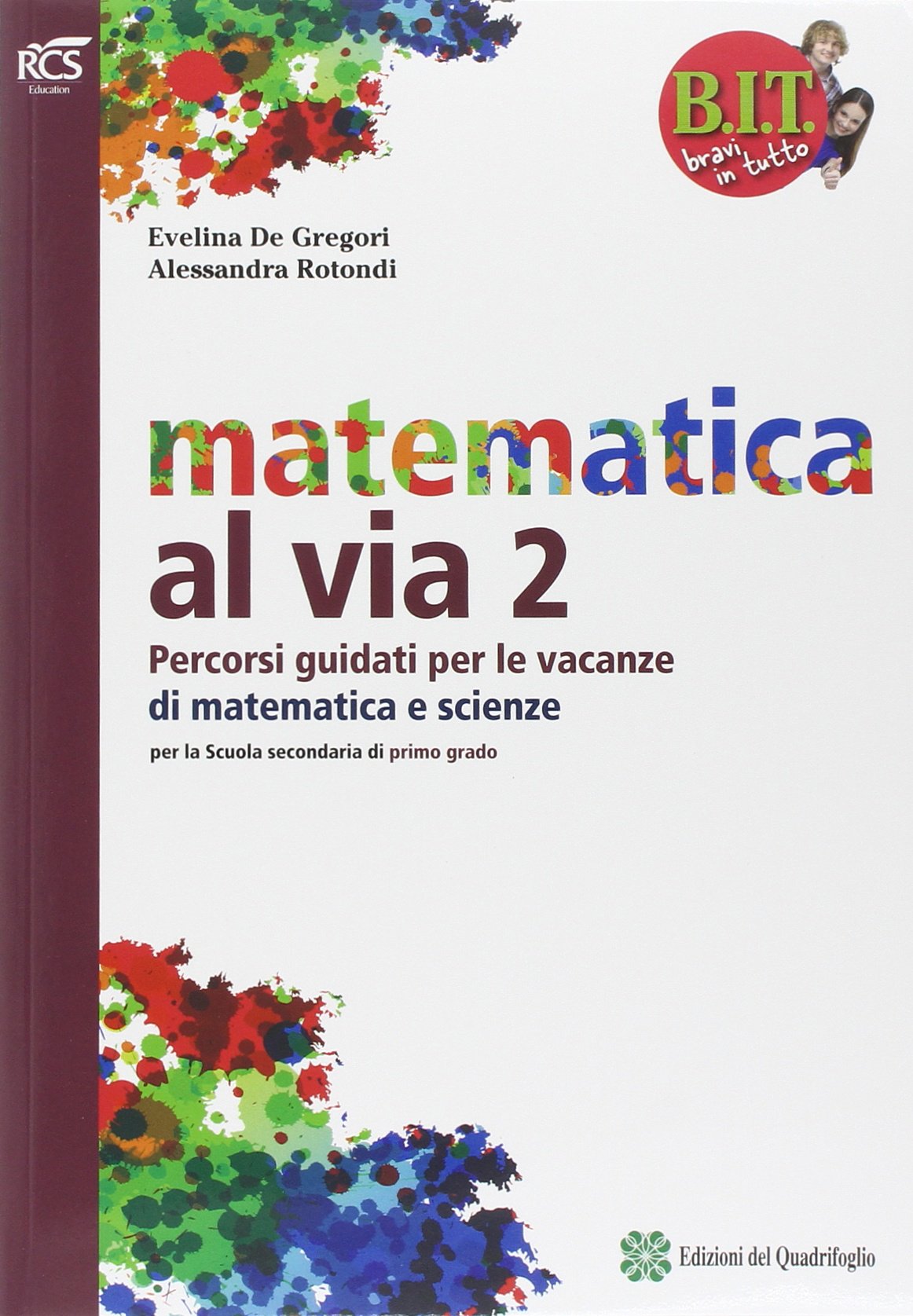 BIT. Bravi in tutto. Traguardo matematica vacanze. Per la Scuola media (Vol. 2) book