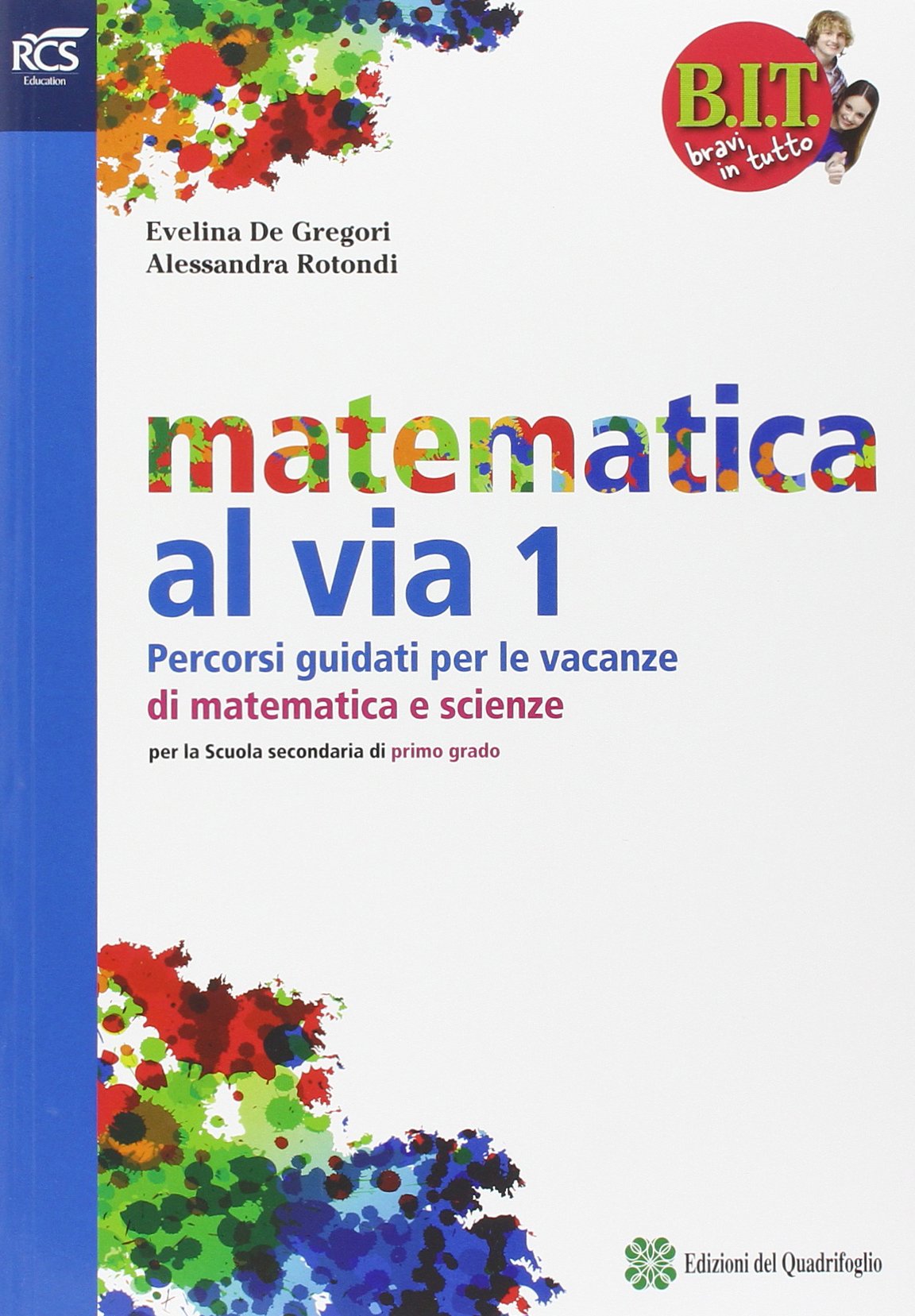 B.I.T. Bravi in tutto. Traguardo matematica vacanze. Per la Scuola media (Vol. 1) book