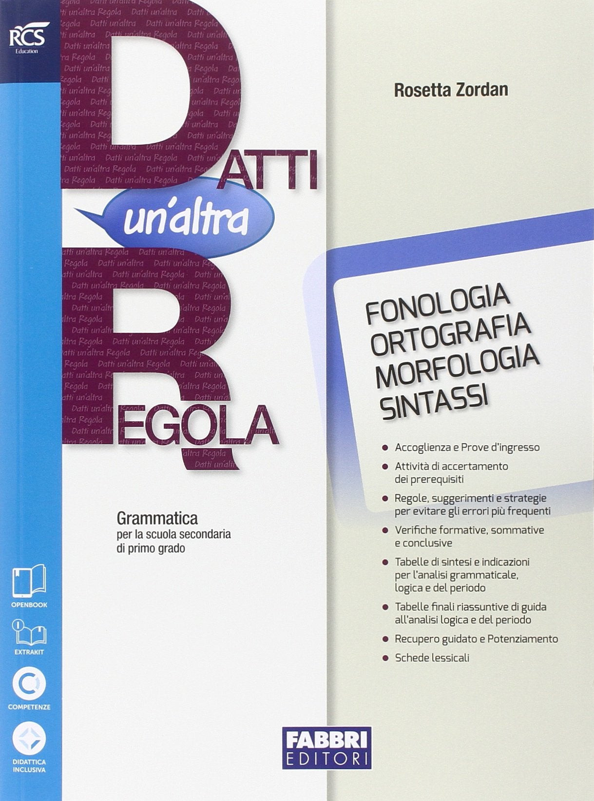 Datti un'altra regola. Fonologia-Prove d'ingresso. Per la Scuola media. Con espansione online Study Guides
