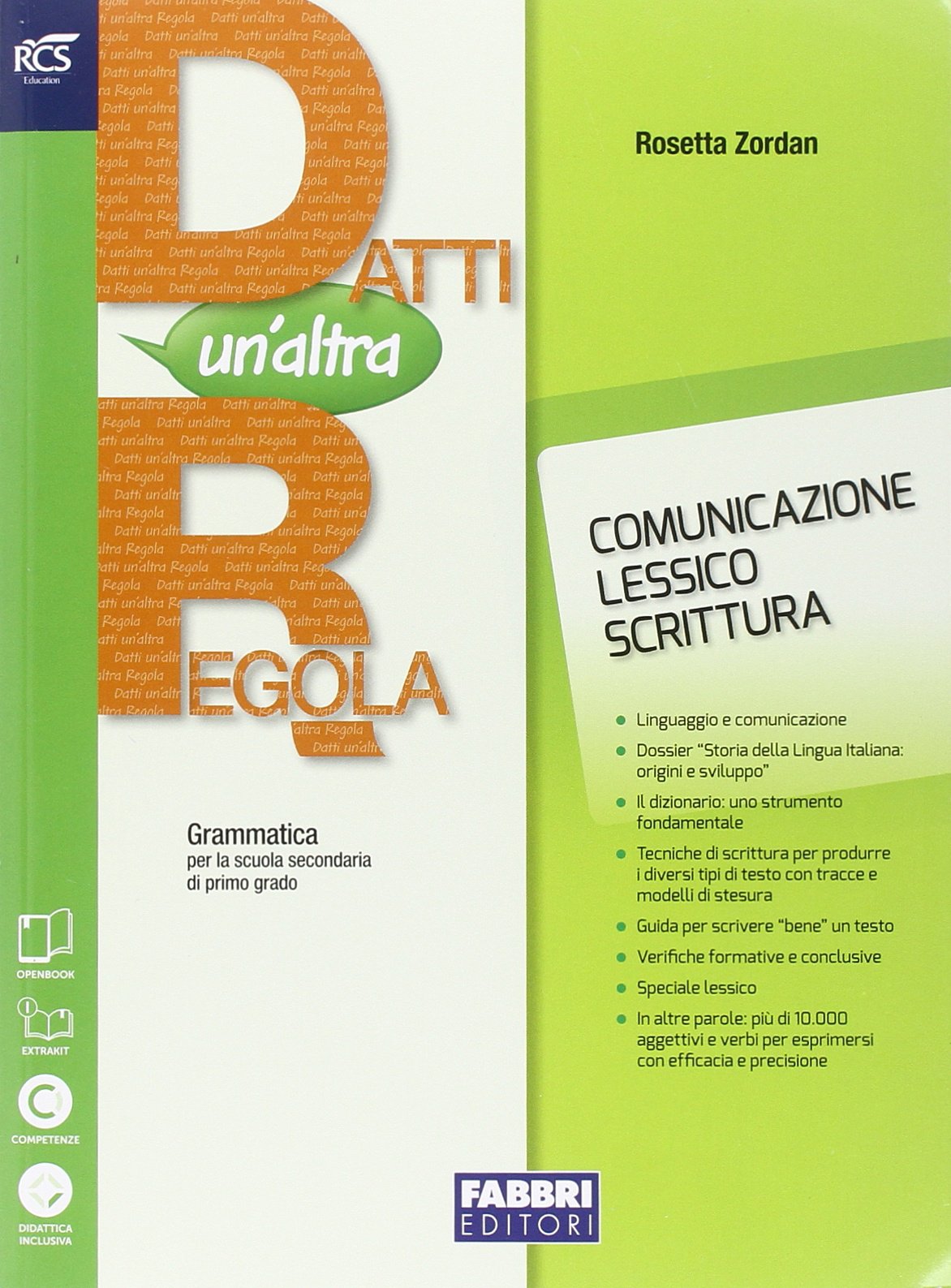 Datti un'altra regola. Comunicazione-In altre parole. Per la Scuola media. Con espansione online Study Guides