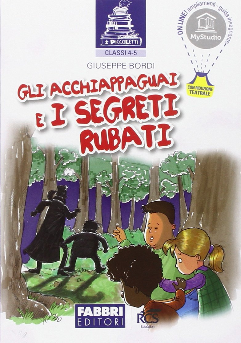 I piccoletti. Gli acchiappaguai i segreti rubati. Per la 4ª e 5ª classe elementare book