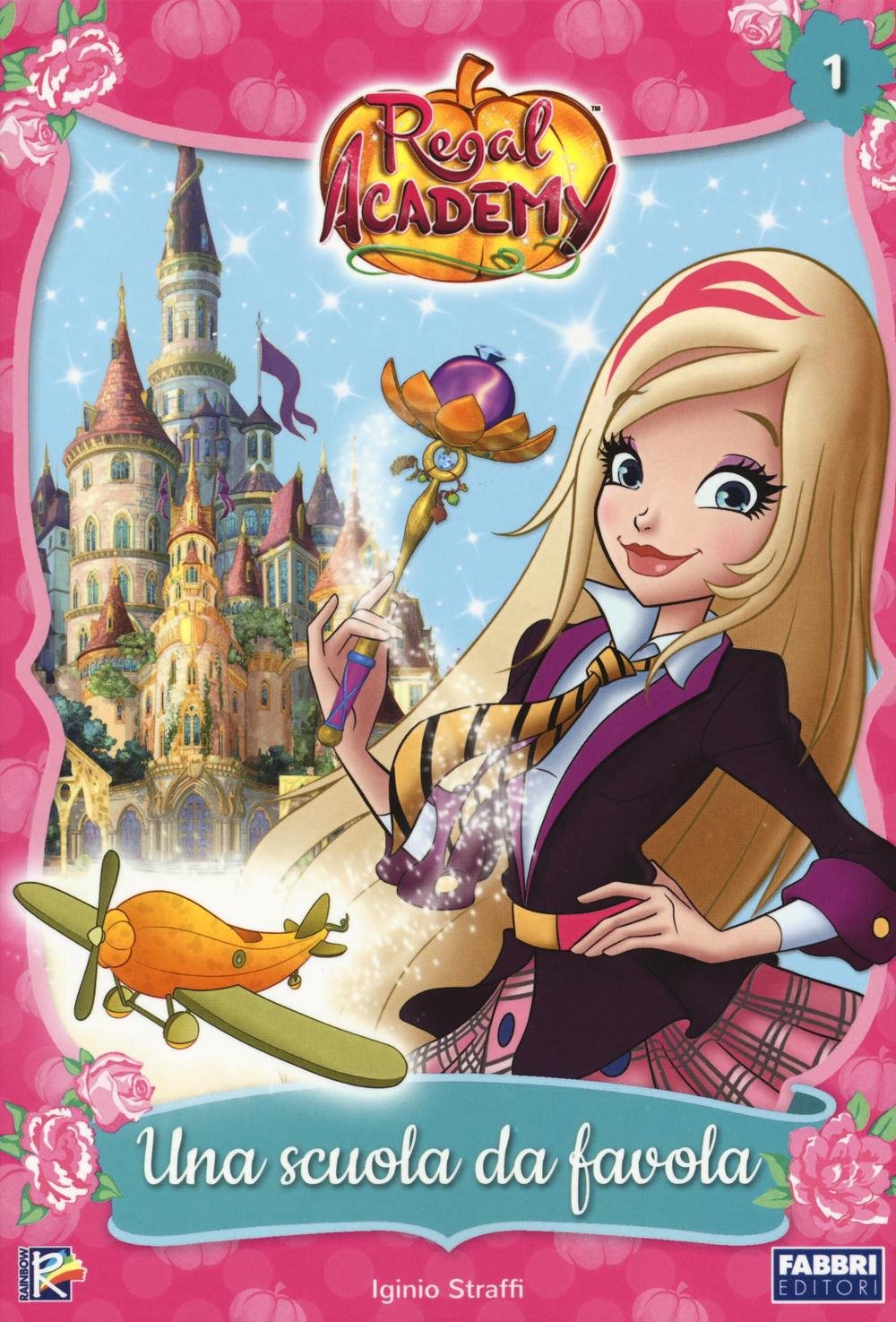 Una scuola da favola. Regal Academy (Vol. 1) book