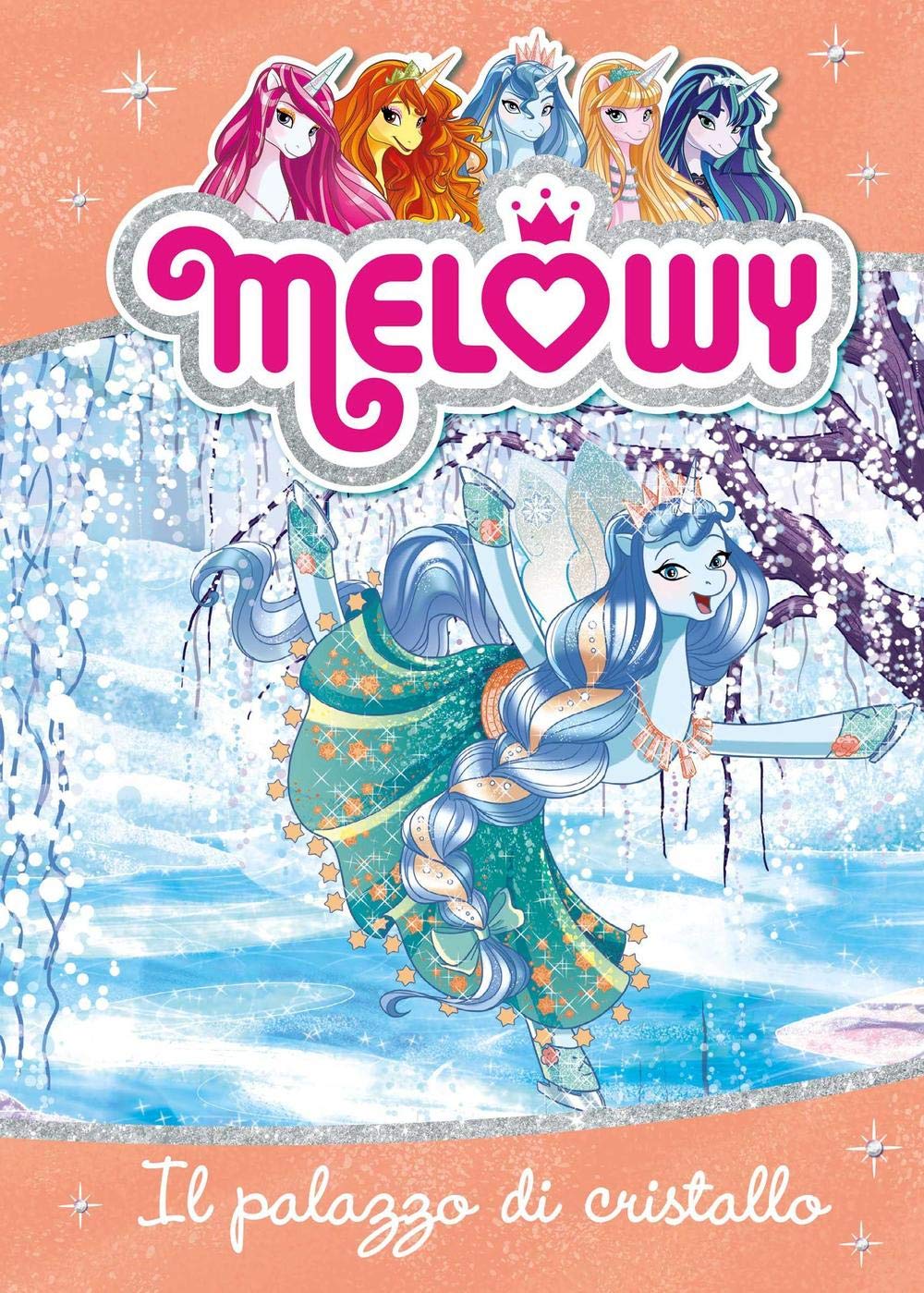 Il palazzo di cristallo. Melowy. Ediz. illustrata (Vol. 9) book