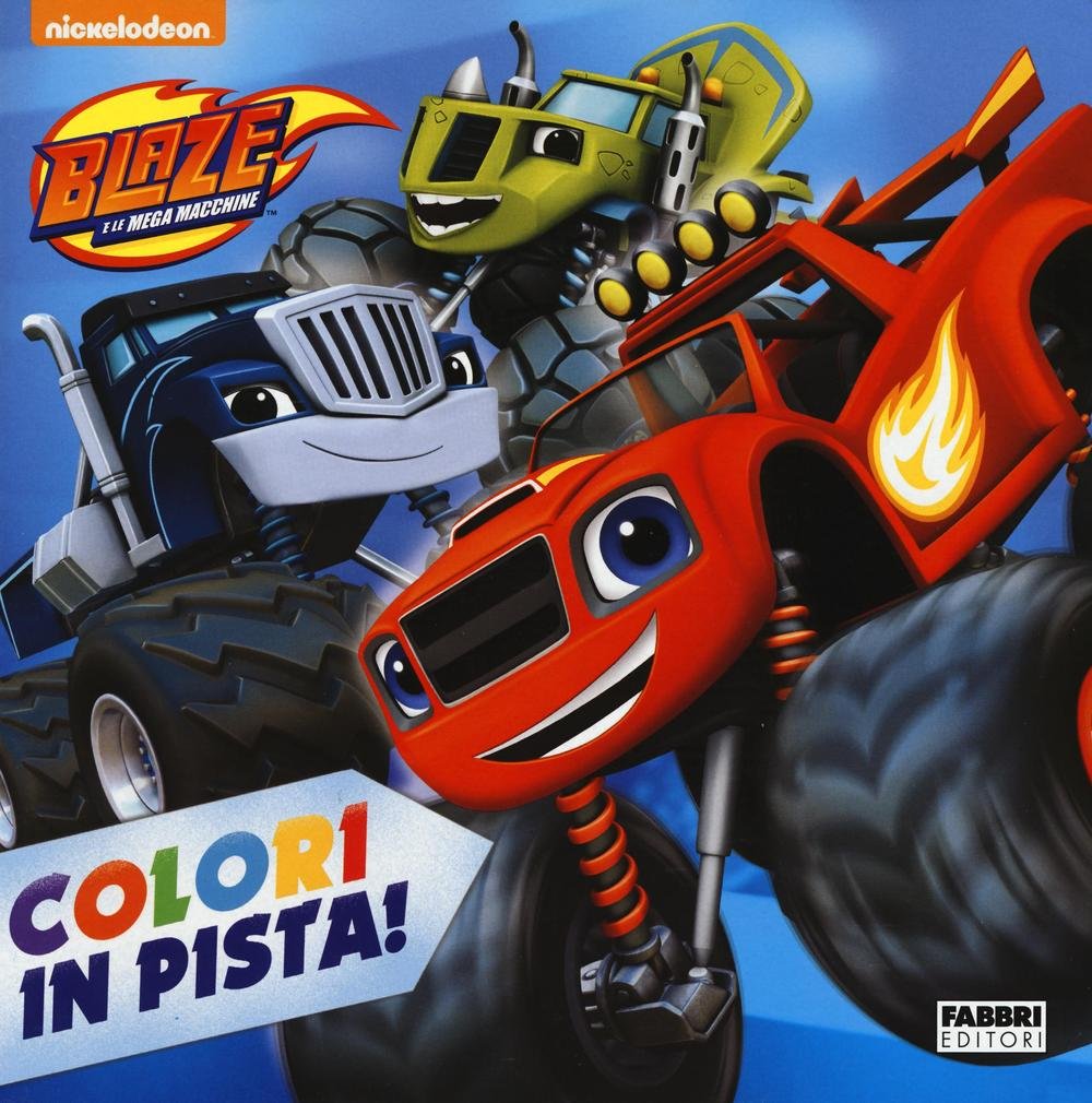Colori in pista! Blaze e le mega macchine. Ediz. illustrata book