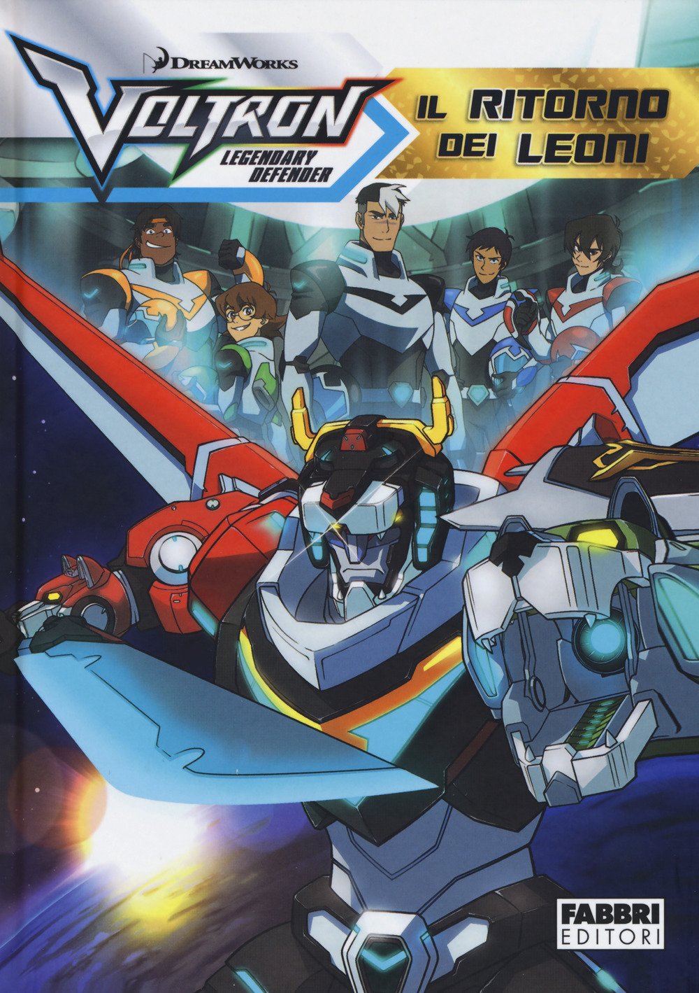 Il ritorno dei Leoni. Voltron. Legendary defender (Varia ragazzi) Novels & Short Stories