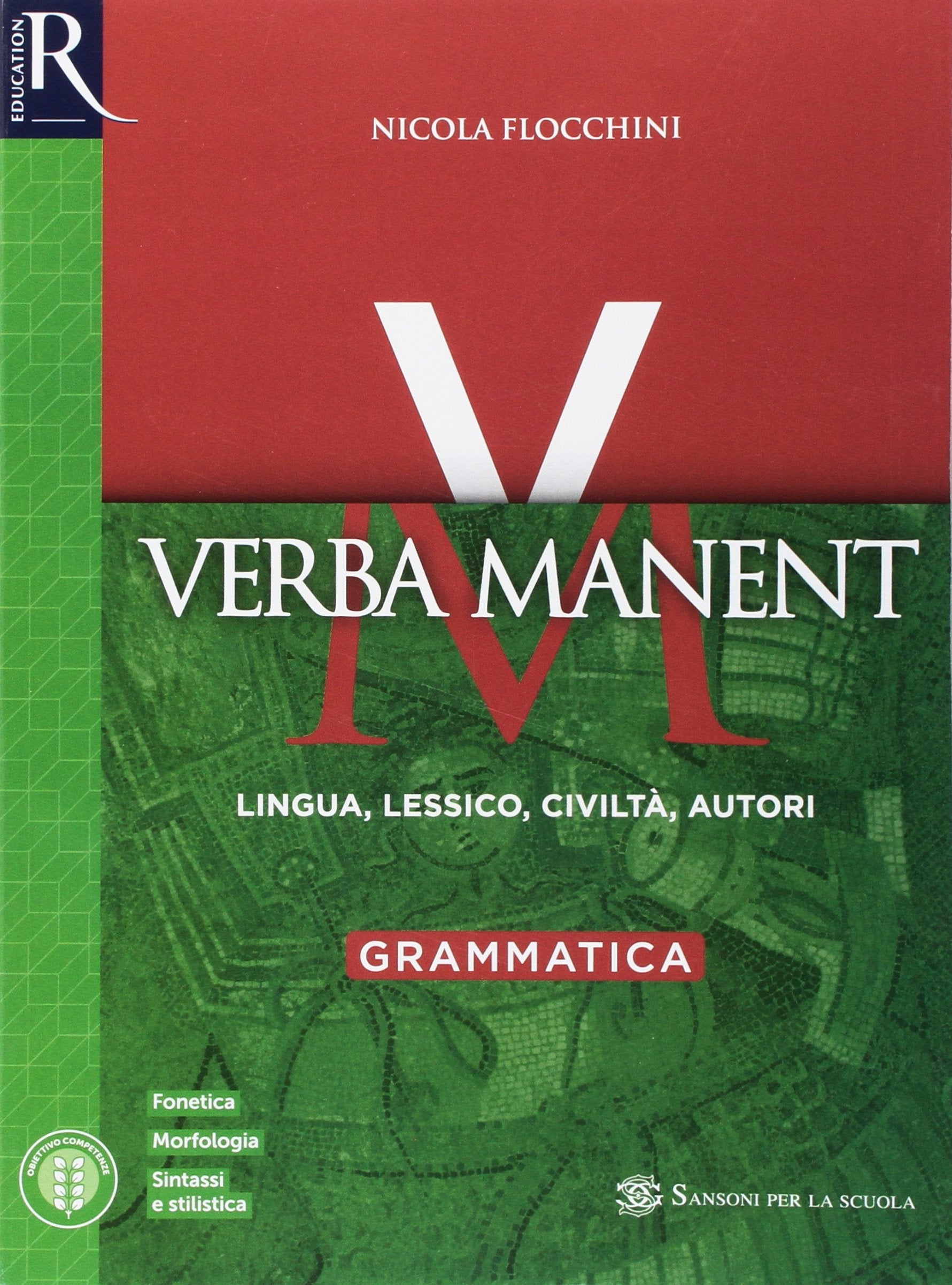 Verba manent. Per le Scuole superiori. Con e-book. Con 2 espansioni online. Grammatica (Vol. 1) Professional & Reference Books