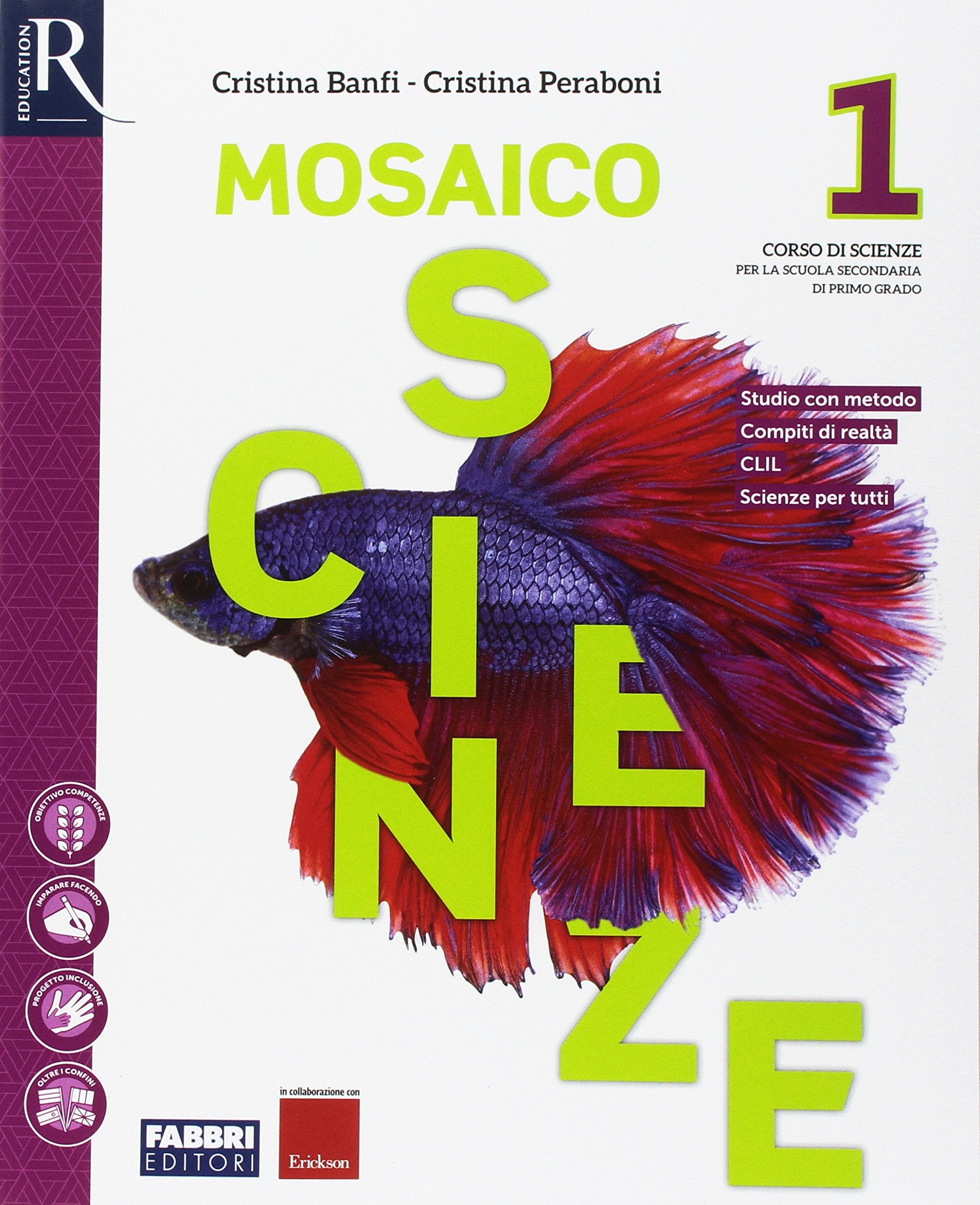 Mosaico scienze. Per la Scuola media. Con e-book. Con 2 espansioni online. Con libro: Laboratorio (Vol. 1) book
