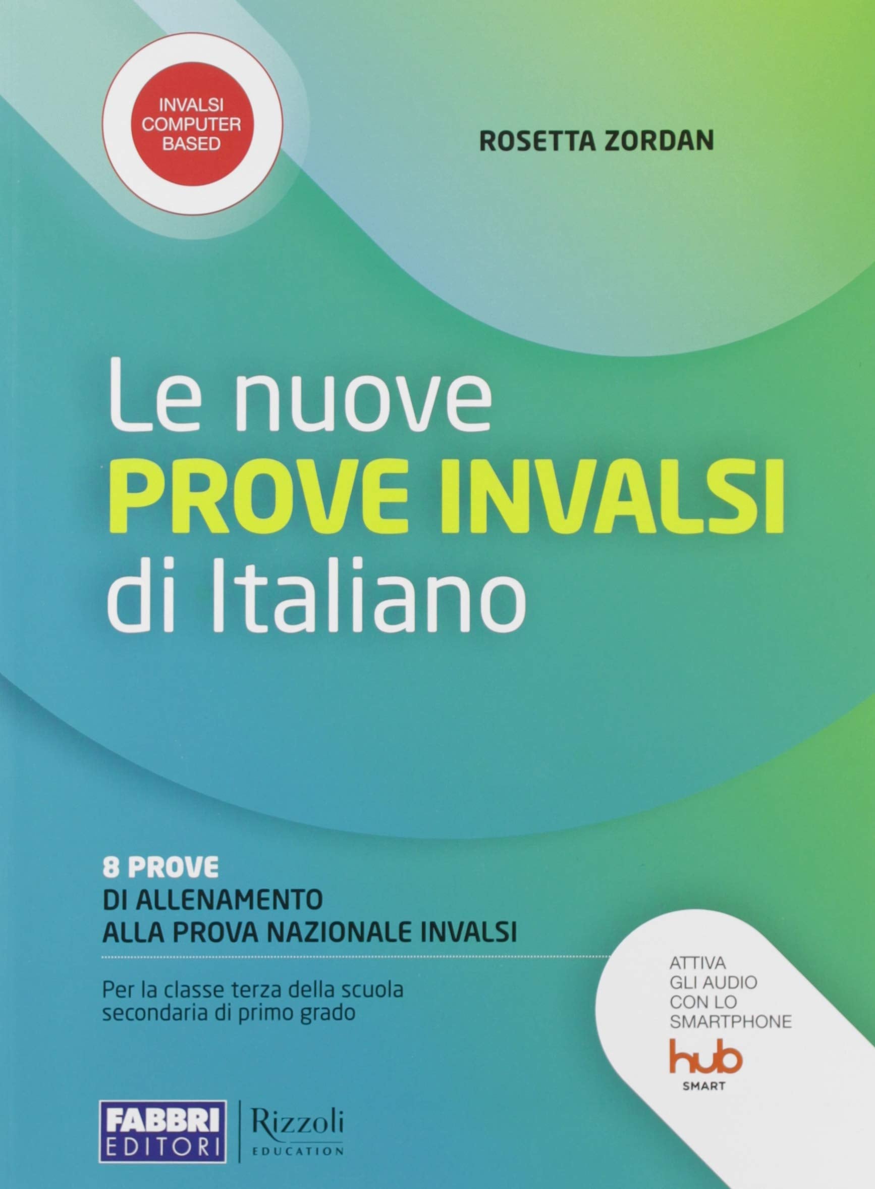 Le nuove prove INVALSI di italiano. 8 prove di allenamento alla prova nazionale INVALSI. Per la Scuola media. Con e-book. Con espansione online Study Guides