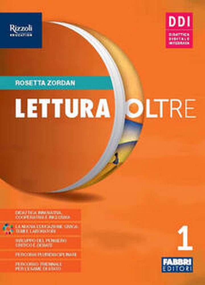 Lettura oltre. Con Quaderno laboratorio, Attività di accoglienza, Prove d'ingresso, Metodo di studio, La bussola delle emozioni, Leggenda, Mito, ... media. Con e-book. Con espansi... (Vol. 1) book