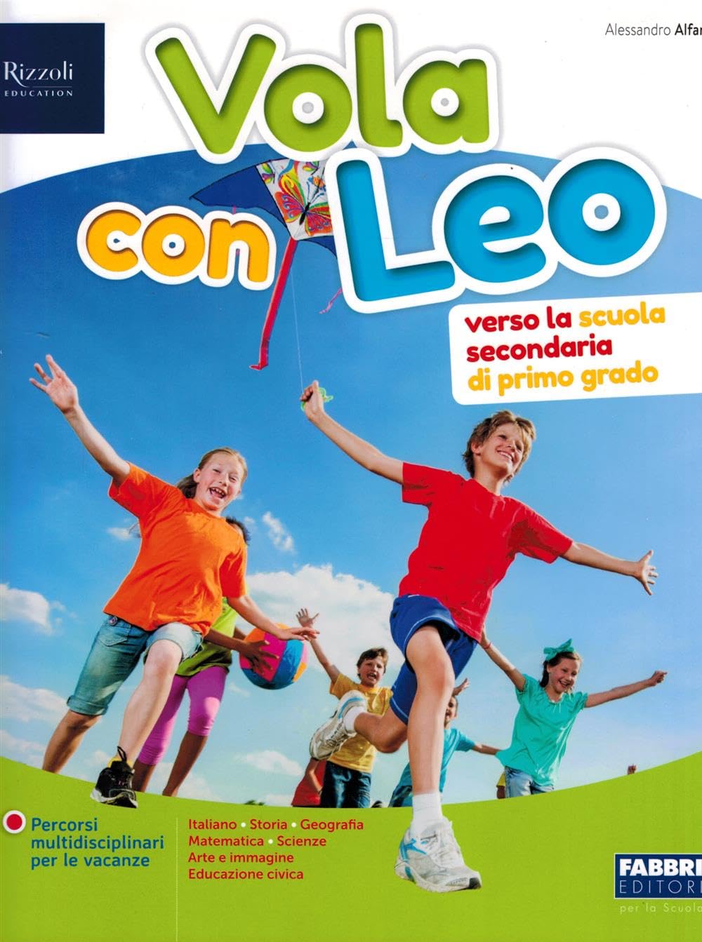 Vola con Leo. Verso la Scuola secondaria di primo grado. Per la Scuola elementare book