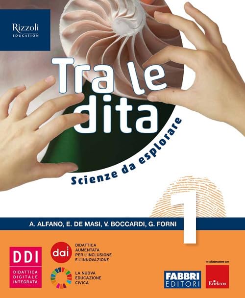 Tra le dita. Scienze da esplorare. Per la Scuola media. Con e-book. Con espansione online (Vol. 1) Professional & Reference Books