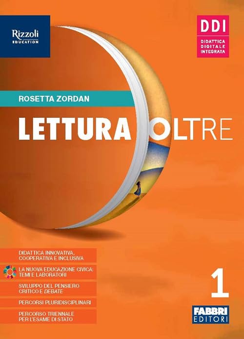 Lettura oltre. Con Quaderno laboratorio, Attività di accoglienza, Prove d'ingresso, Metodo di studio, La bussola delle emozioni, Leggenda, Mito, ... con il Writing and Readin... (Vol. 1) book