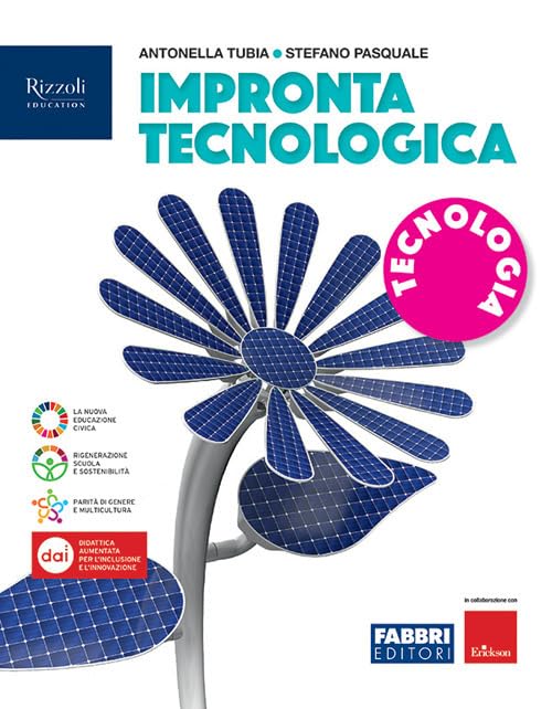 Impronta tecnologica. Tecnologia. Per la Scuola media. Con e-book. Con espansione online book