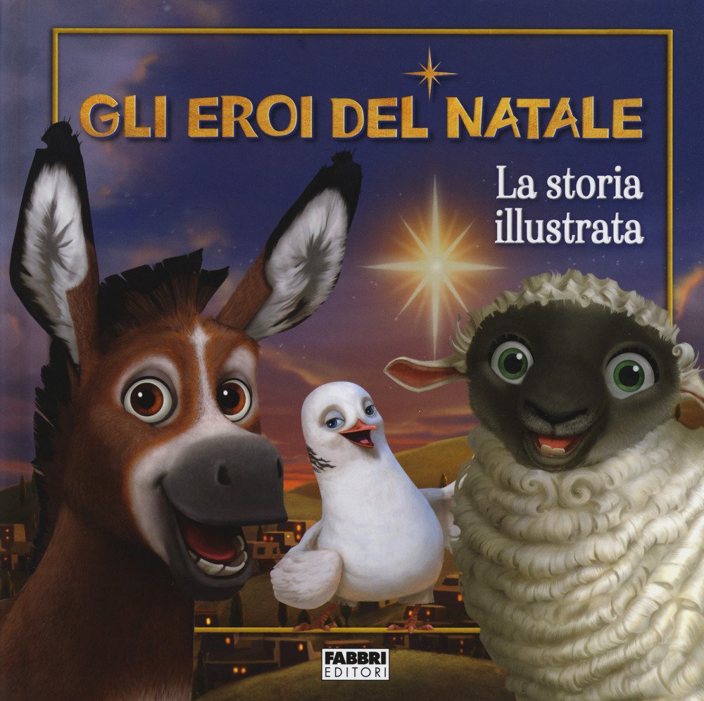 Gli eroi del Natale. La storia illustrata. Ediz. a colori book