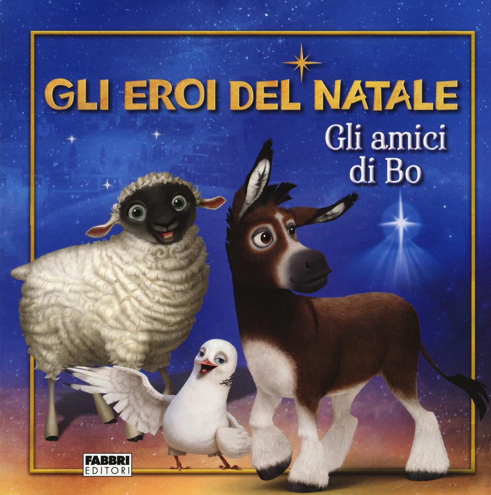 Gli amici di Bo. Gli eroi del Natale. Ediz. a colori book