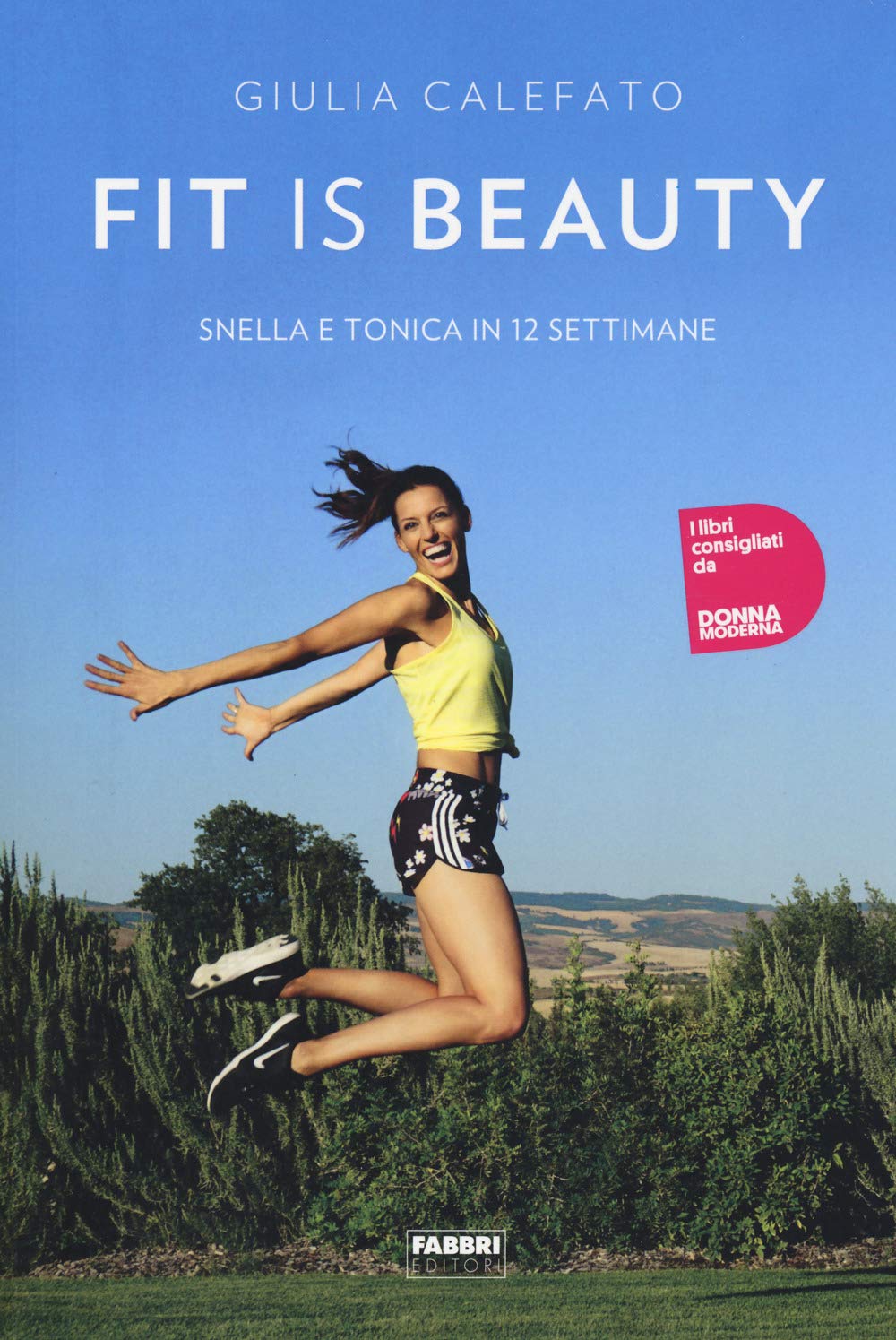 Fit is beauty. Snella e tonica in 12 settimane Parents & Children