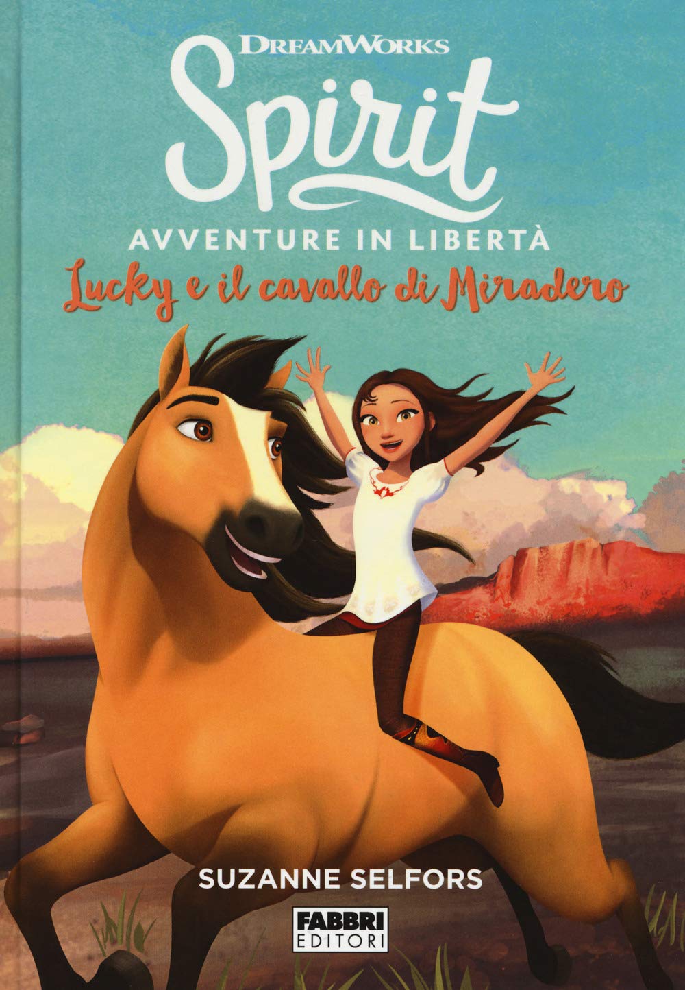 Lucky e il cavallo di Miradero. Spirit. Avventure in libertà Novels & Short Stories