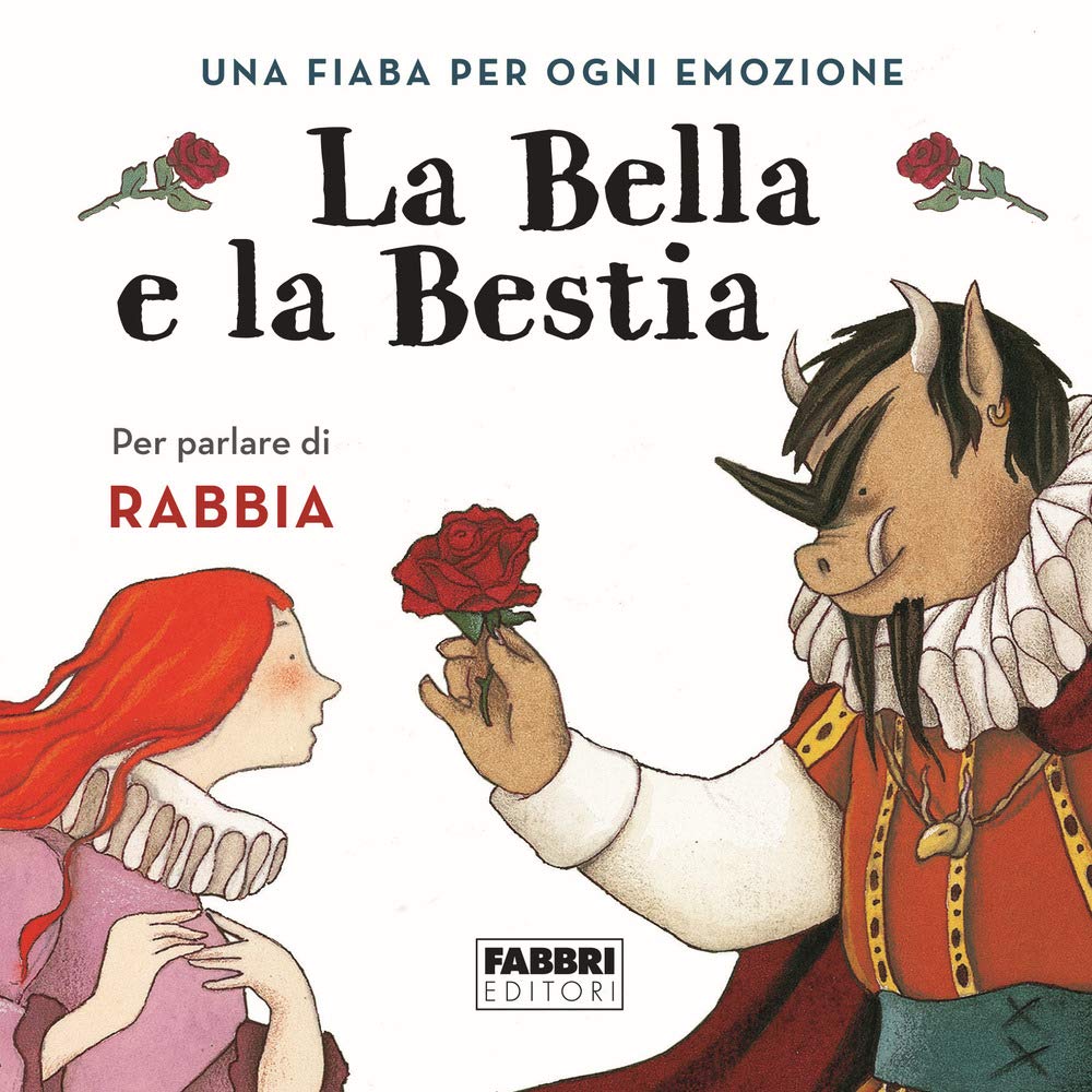 La bella e la bestia. Una fiaba per ogni emozione. Ediz. a colori (Vol. 3) book