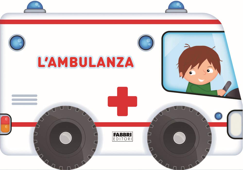 L' ambulanza. I libri con le ruote Non-fiction books for kids