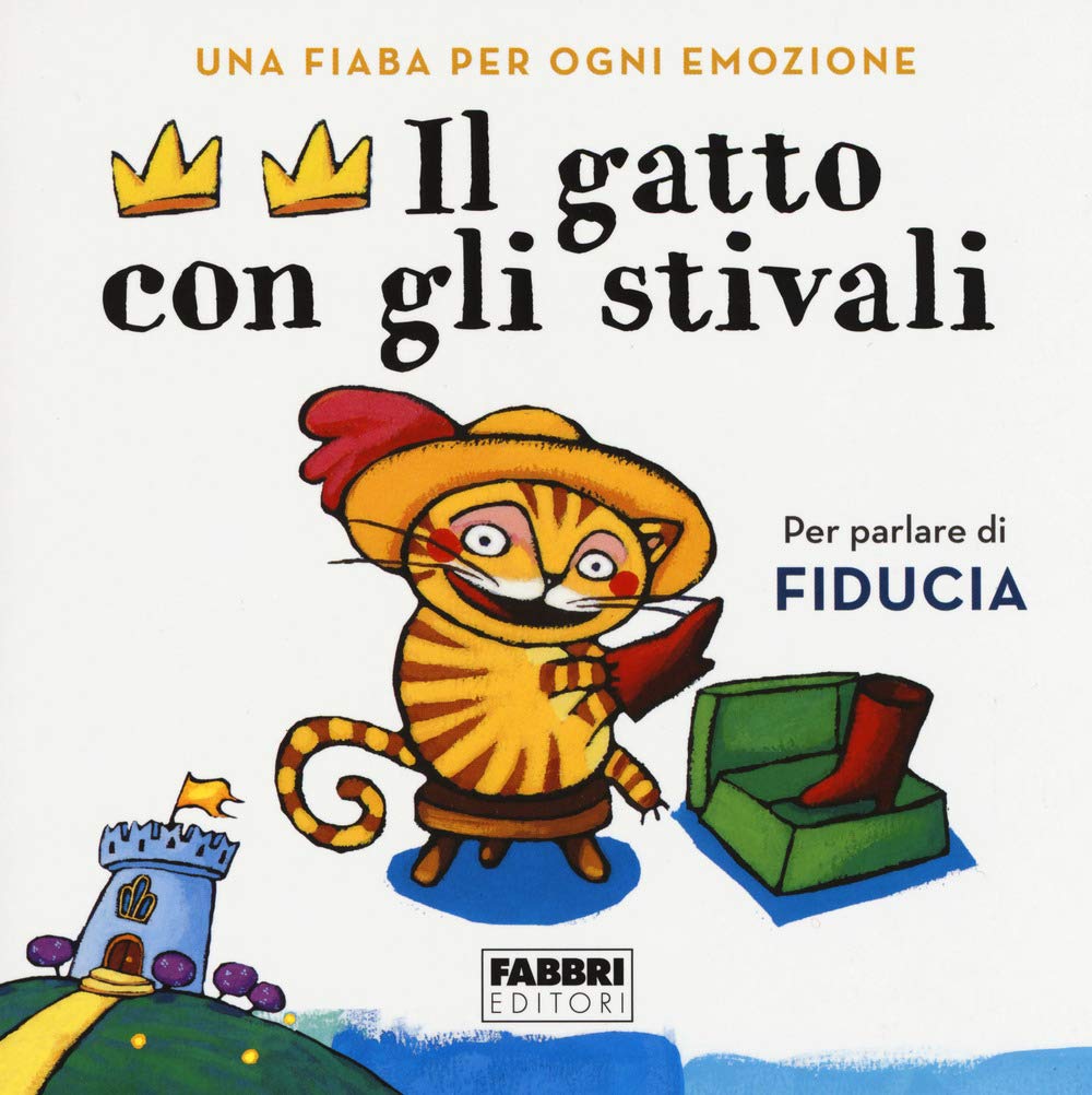 Il gatto con gli stivali. Una fiaba per ogni emozione. Ediz. a colori book