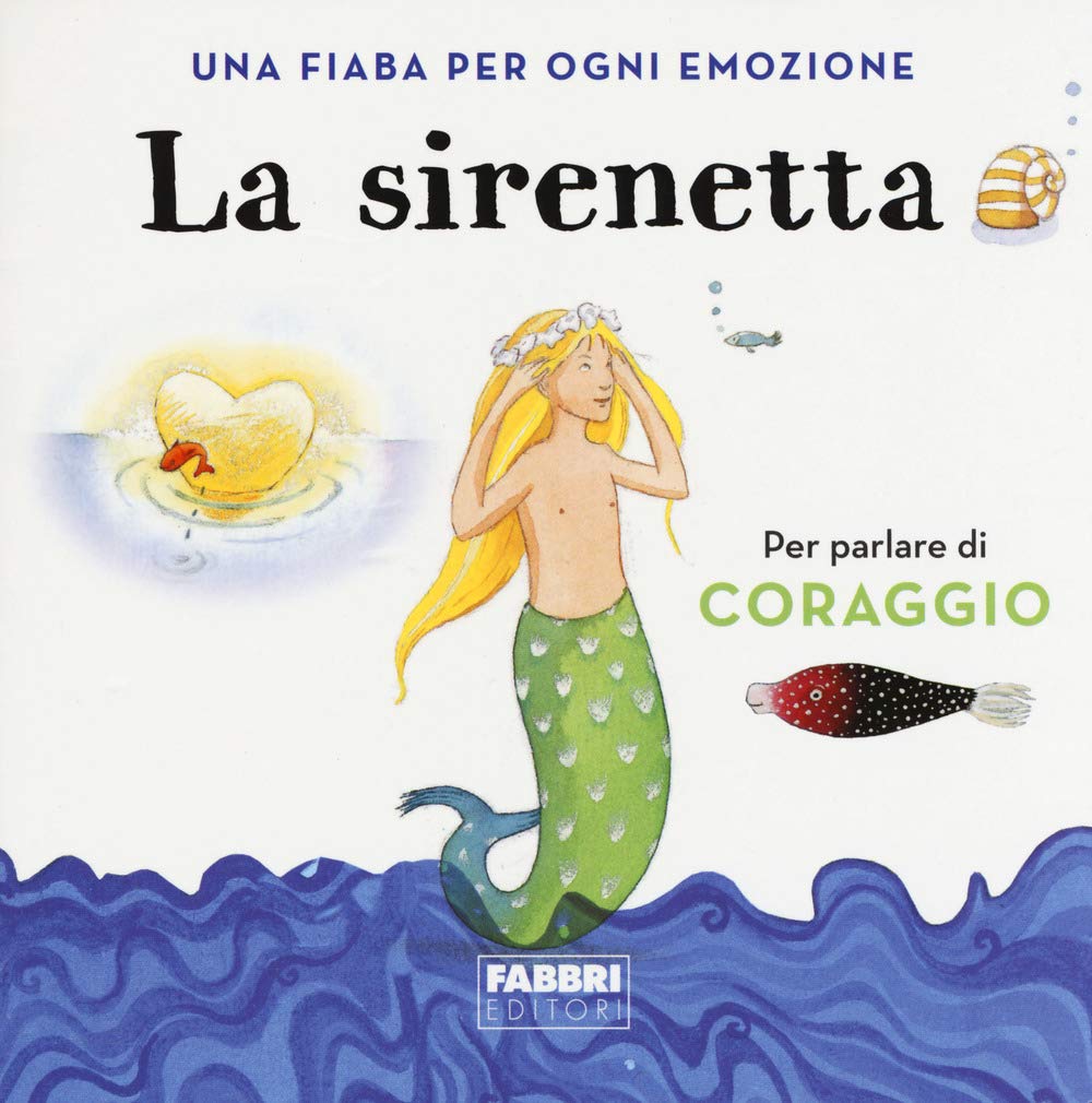 La sirenetta. Una fiaba per ogni emozione Non-fiction