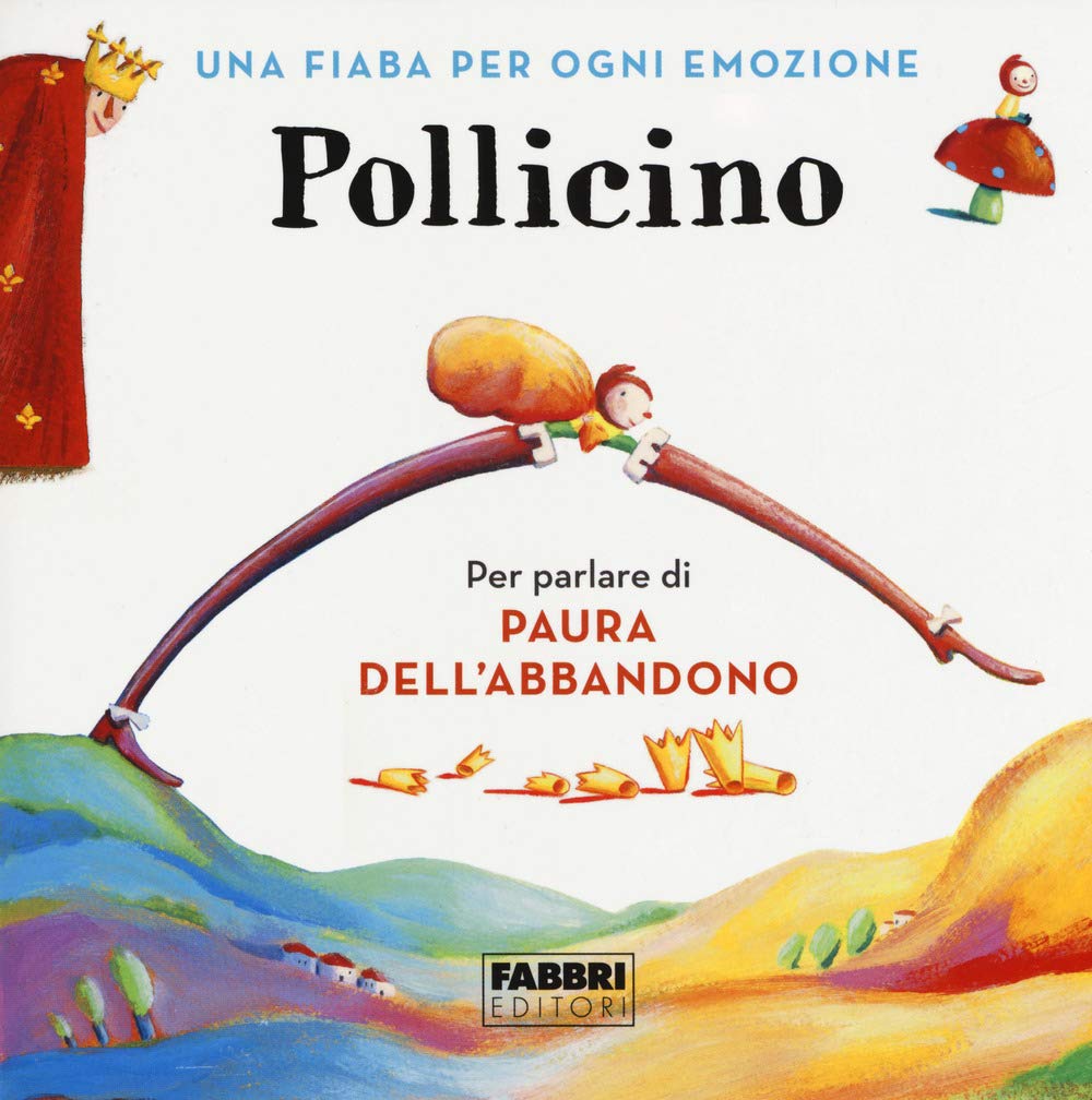 Pollicino. Una fiaba per ogni emozione. Ediz. a colori book