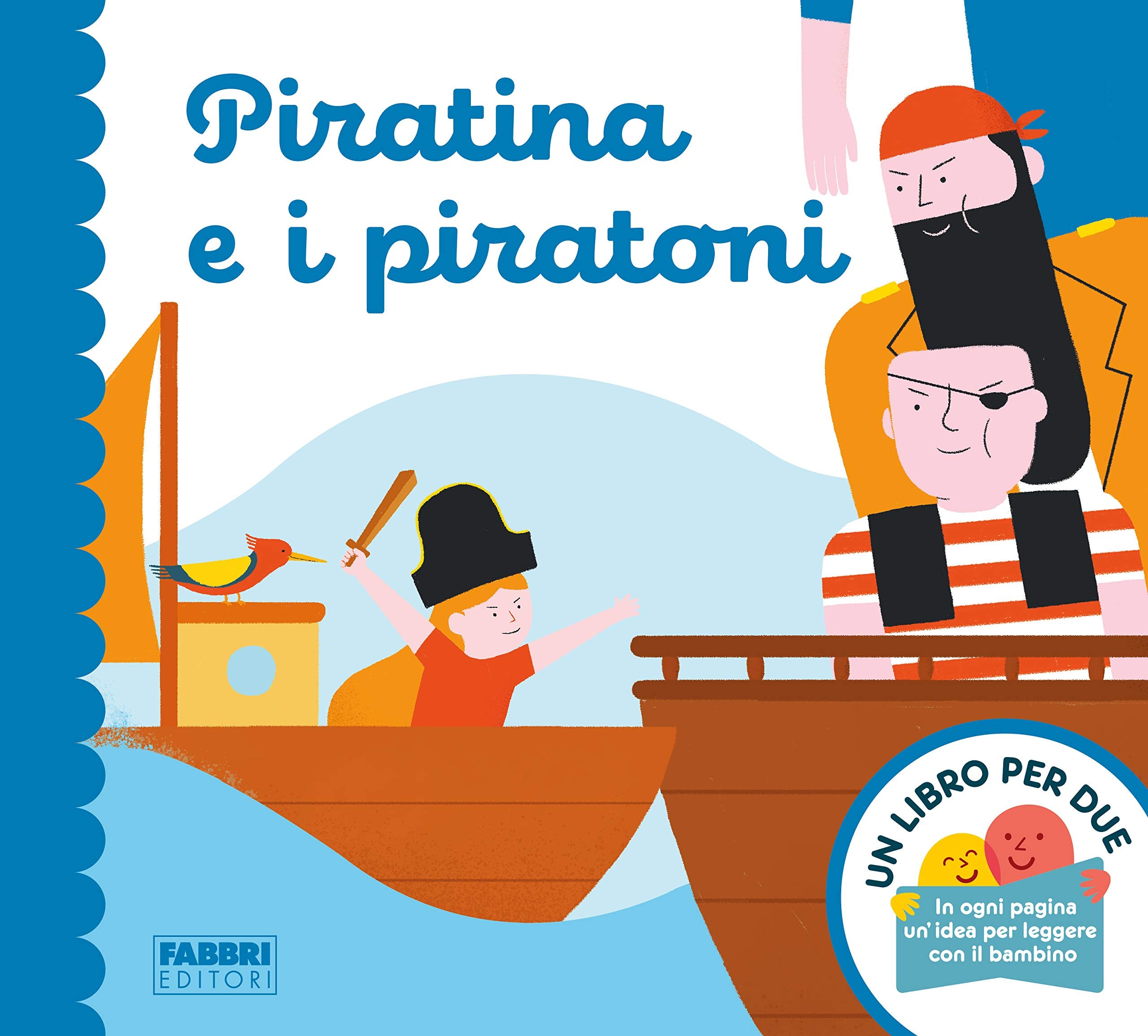 Piratina e i piratoni. Un libro per due. Ediz. a colori Children's books