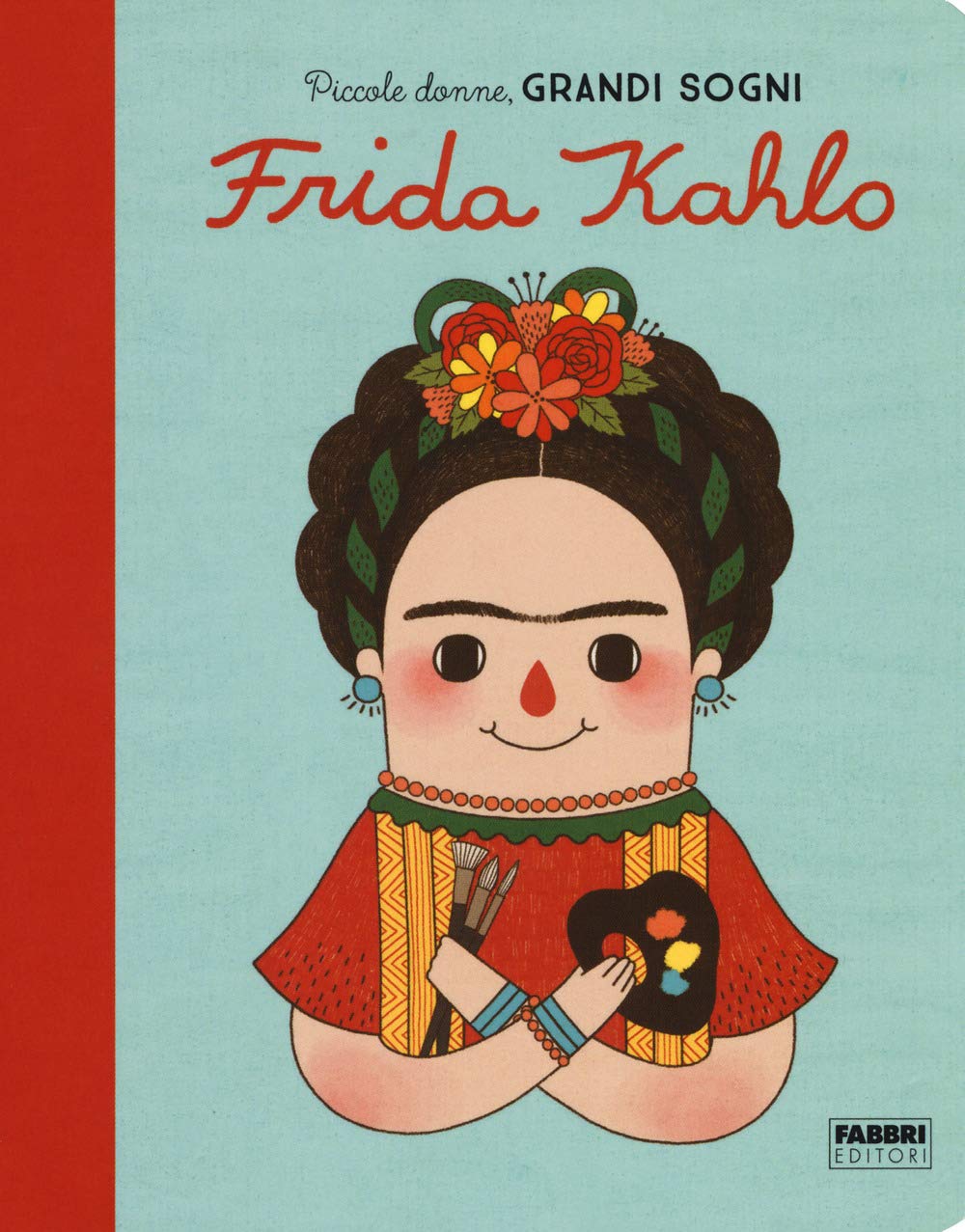 Frida Kahlo. Piccole donne, grandi sogni Non-fiction