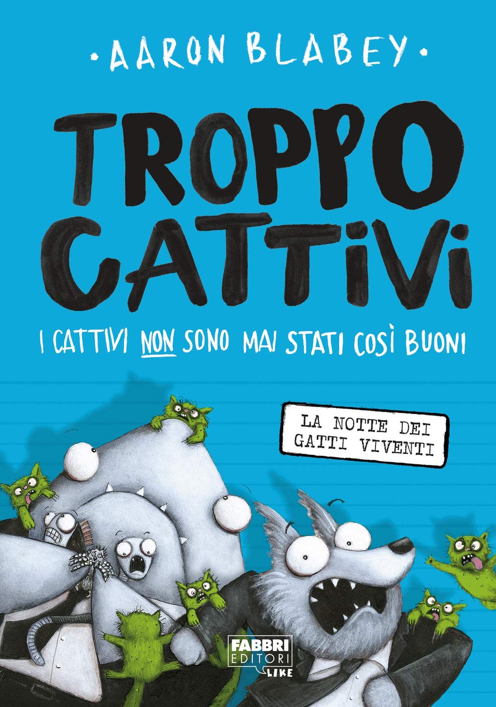 Troppo Cattivi. La notte dei gatti viventi (Vol. 4) book