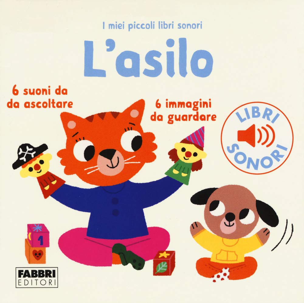 L'asilo. I miei piccoli libri sonori. Ediz. a colori book