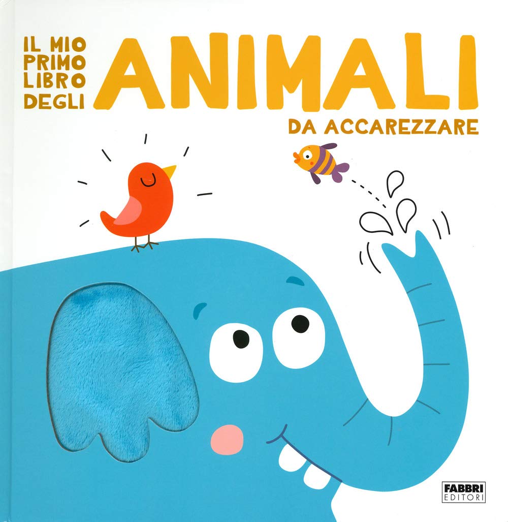 Il mio primo libro degli animali da accarezzare. Ediz. a colori book