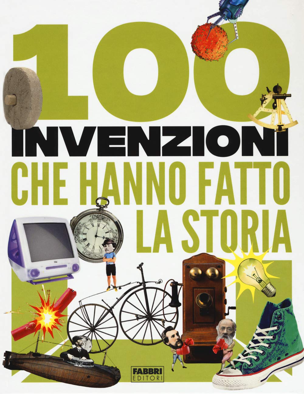 100 invenzioni che hanno fatto la storia Non-fiction