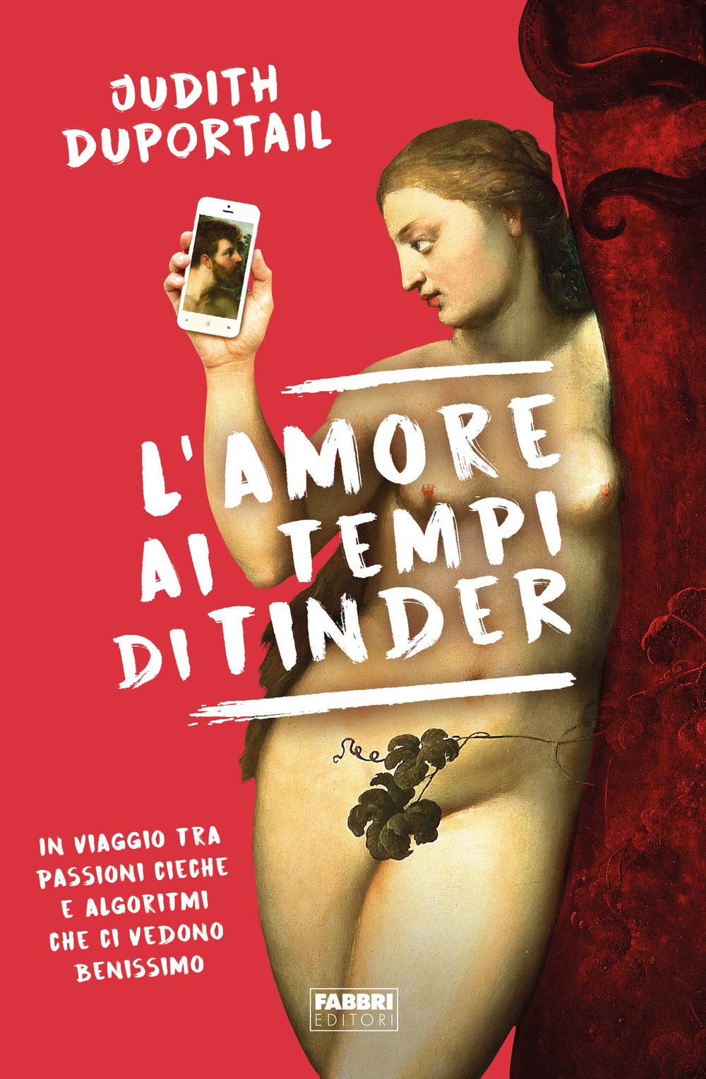 L' amore ai tempi di Tinder. In viaggio tra passioni cieche e algoritmi che ci vedono benissimo Essays & Short Stories