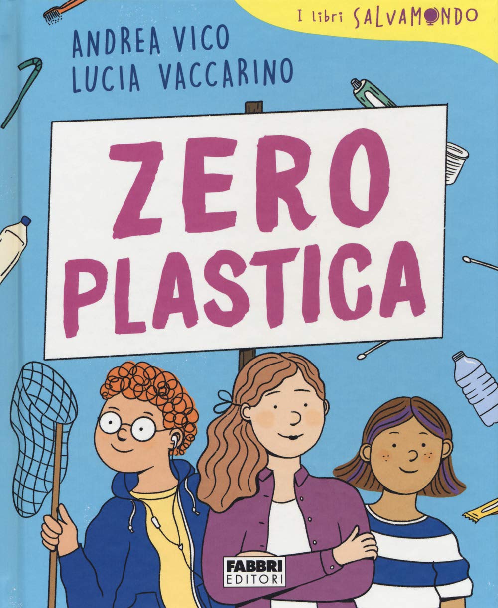 Zero plastica. I libri Salvamondo Natural Sciences