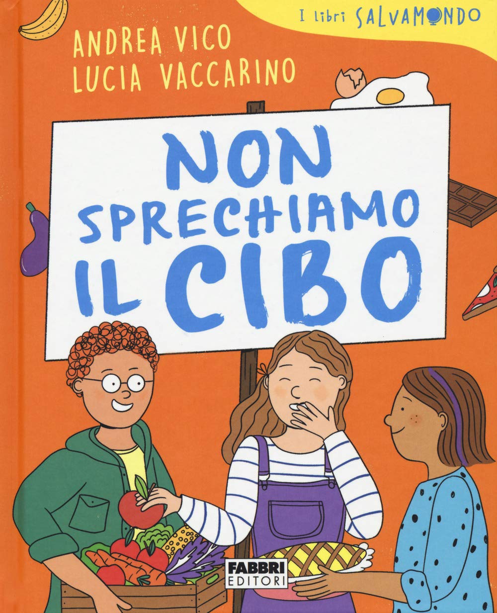 Non sprechiamo il cibo. I libri Salvamondo book
