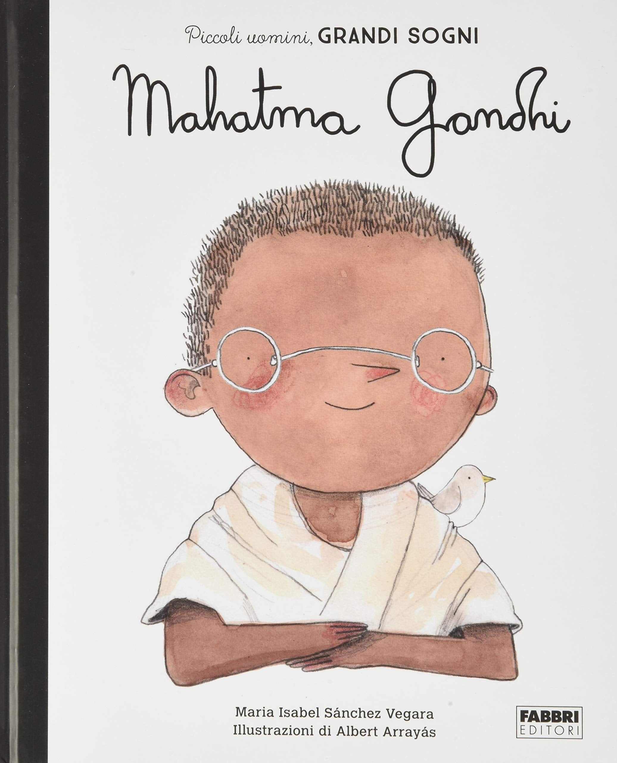 Mahatma Gandhi. Piccoli uomini, grandi sogni book